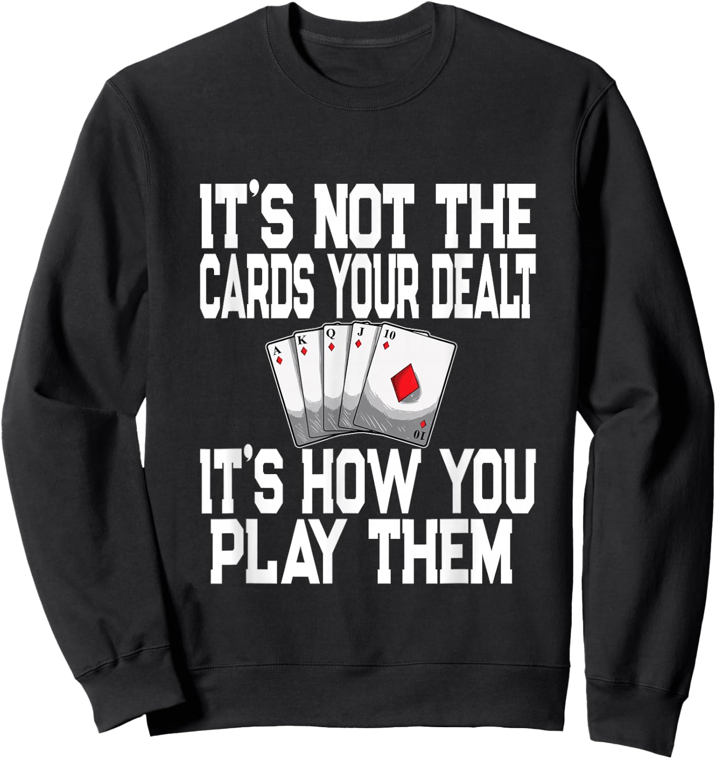Pinochle Playing Cards Novelty Quote - Poker Card Player Sweatshirt - Sweatshirt | Black