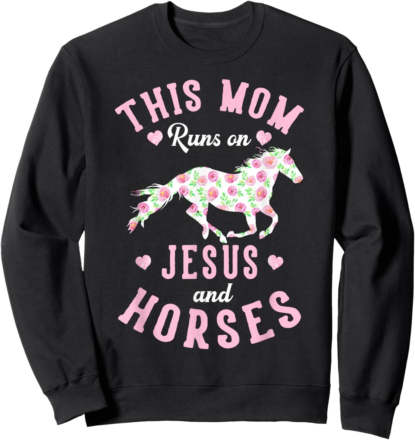 Jesus and Horse Lover Mother's Day Equestrian Mom Gift Sweatshirt - Sweatshirt | Black