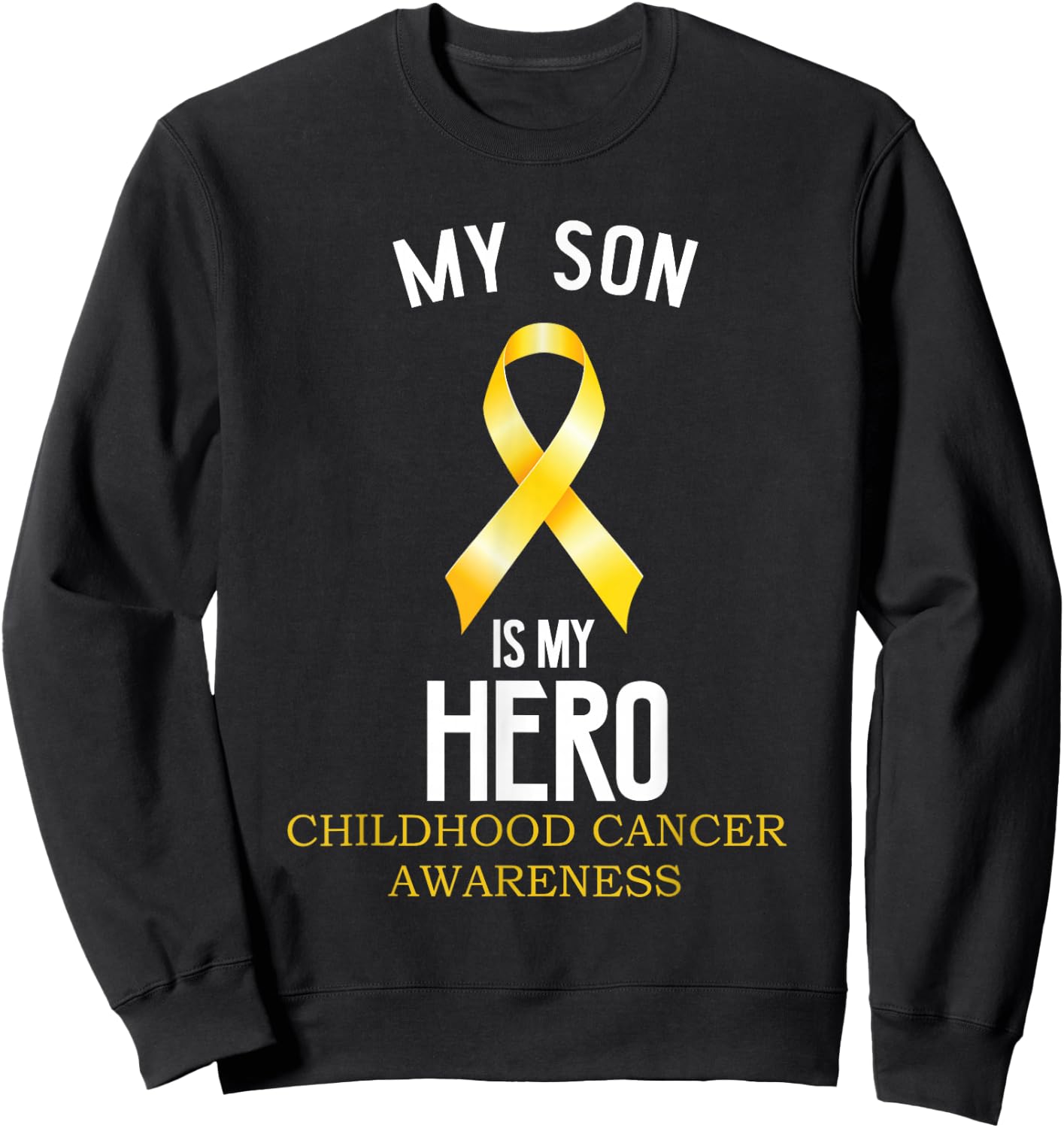 Childhood cancer awareness My Son is my hero Sweatshirt - Sweatshirt | Black