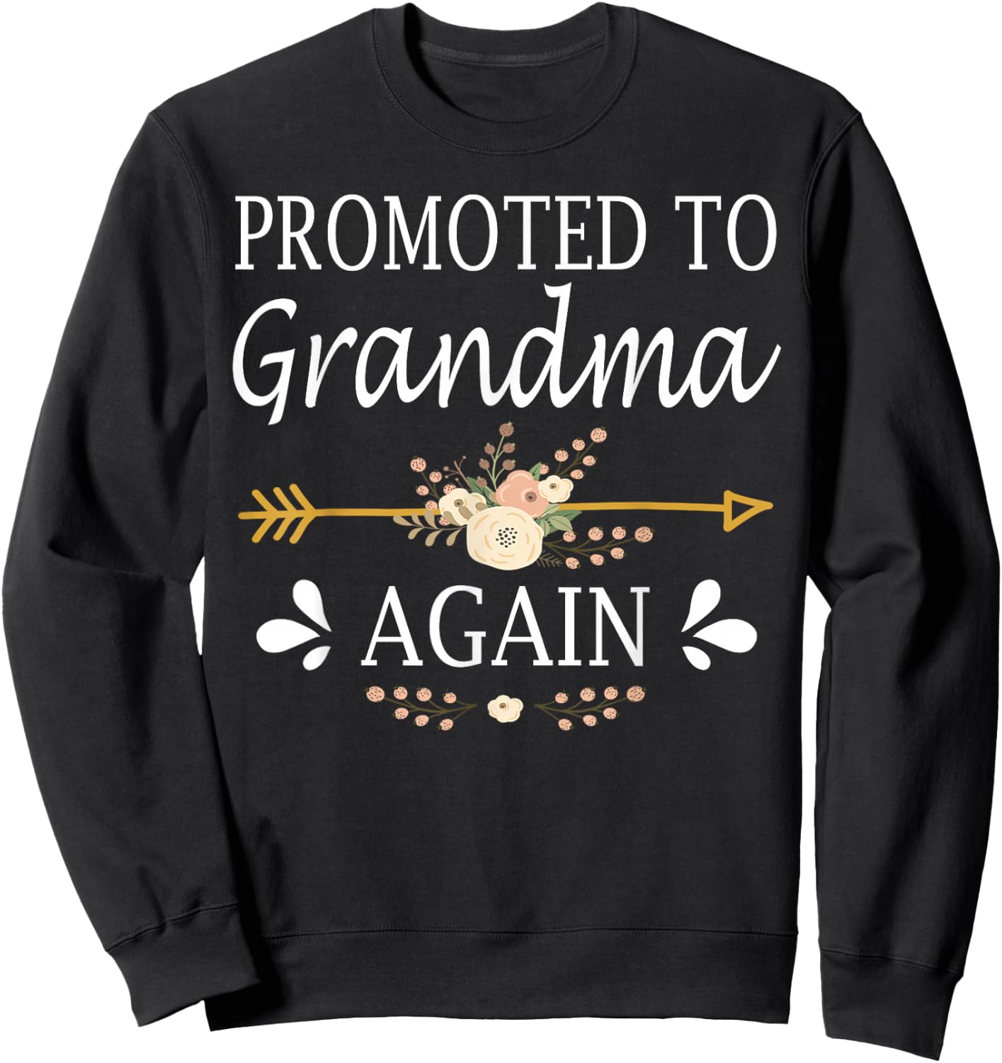 Promoted To Grandma Again Shirt Mothers Day Gifts Sweatshirt - Sweatshirt | Black