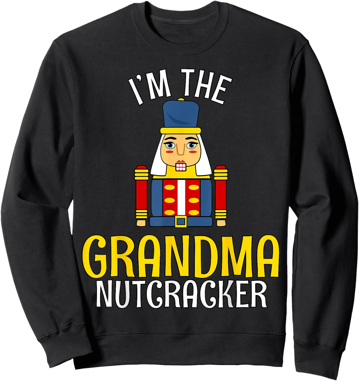 Grandma Nutcracker Costume Matching Family PJs Christmas Sweatshirt - Sweatshirt | Black