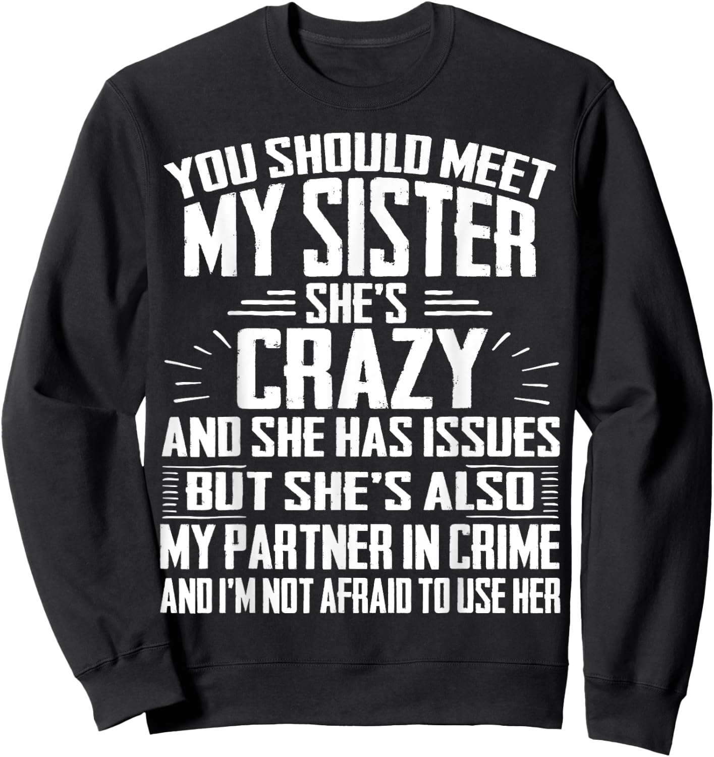 Funny Crazy Sister with Issues Partner in Crime Sweatshirt - Sweatshirt | Black
