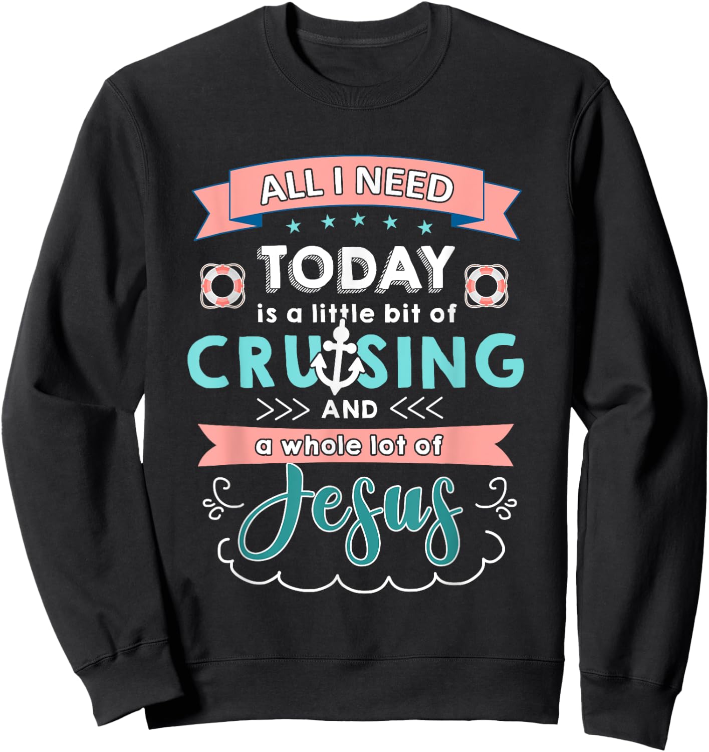 All i need today of cruising and jesus Sweatshirt - Sweatshirt | Black