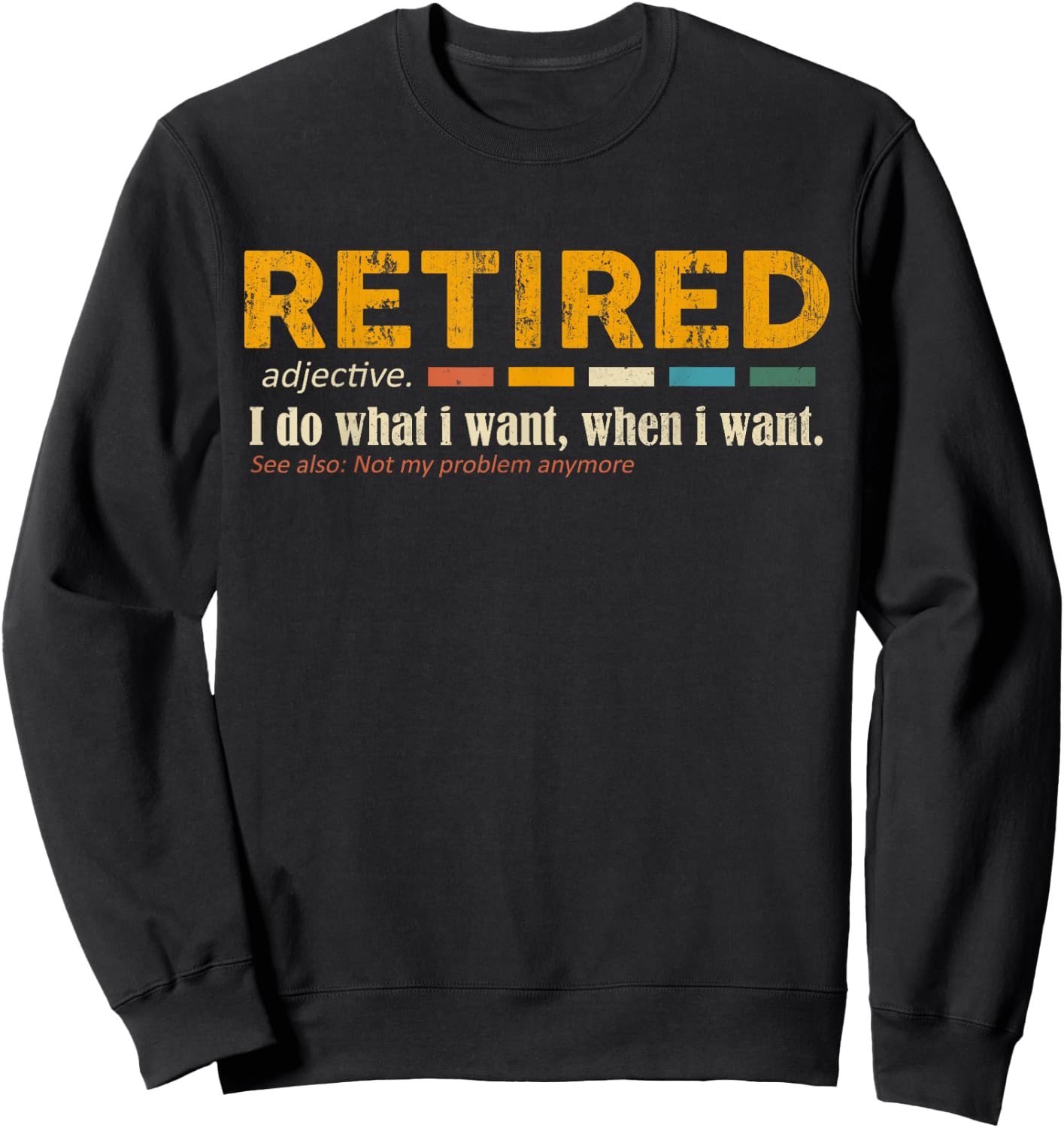 Retired definition - Funny Retirement Gift - Black - Small - Classic Fit - Short Sleeve - -Adults Sweatshirt - Sweatshirt | Black