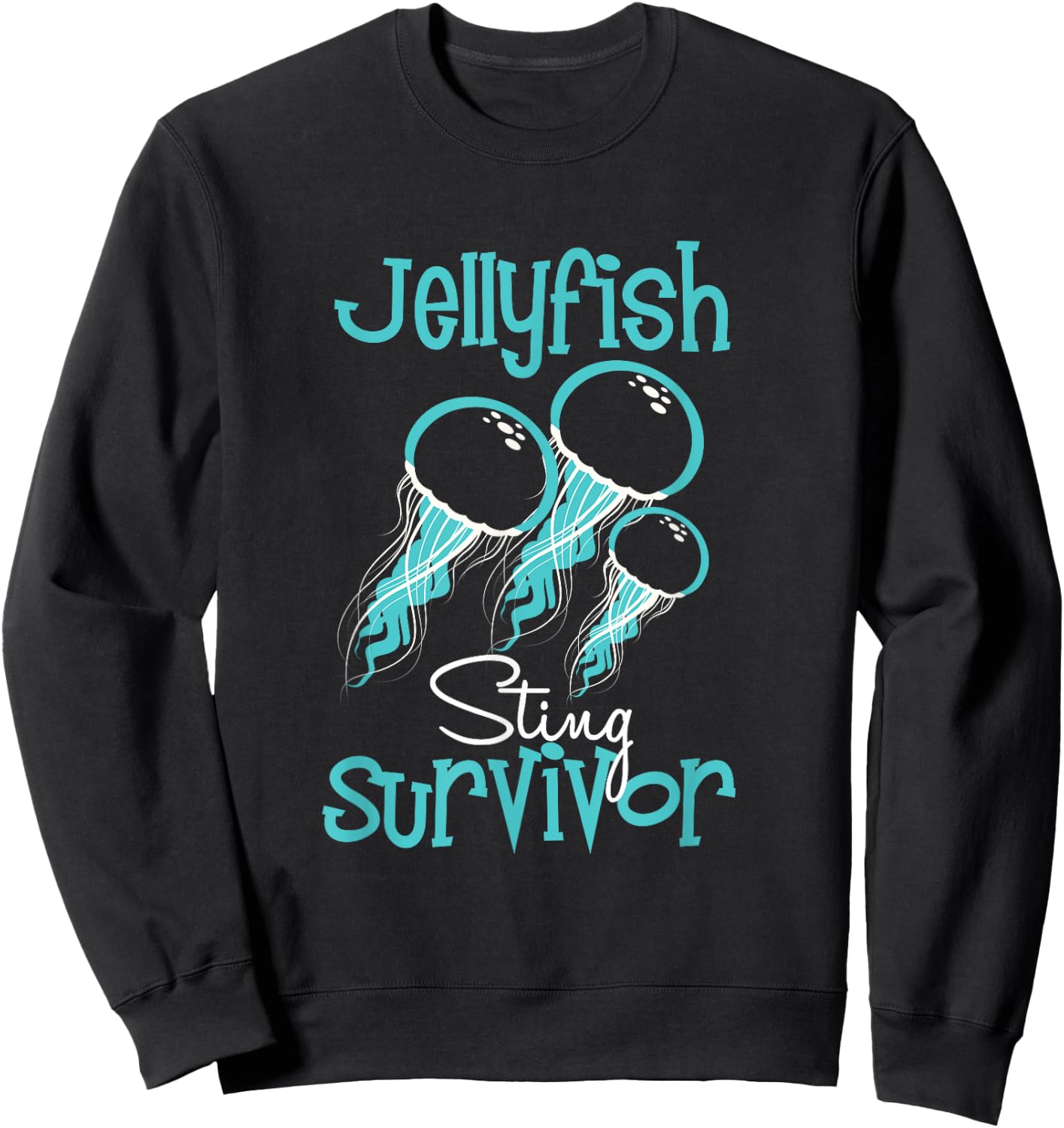 Jelly Fish Sting Survivor T Shirt Sweatshirt - Sweatshirt | Black