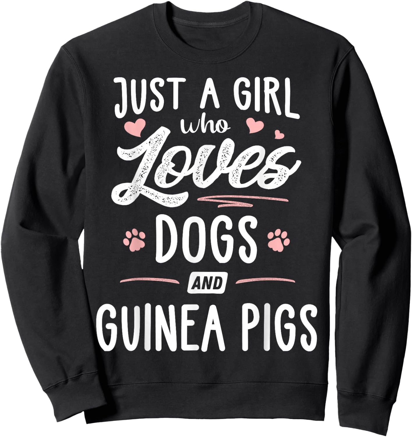 Just A Girl Who Loves Dogs And Guinea Pigs Gift Dog Lover Sweatshirt - Sweatshirt | Black