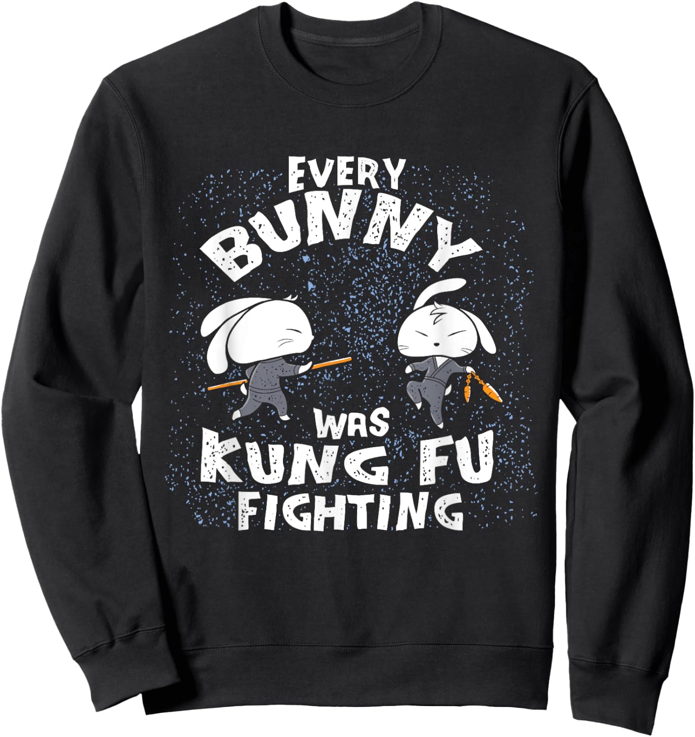 Every Bunny Was Kung Fu Fighting Ninja Easter Bunnies Rabbit Sweatshirt - Sweatshirt | Black