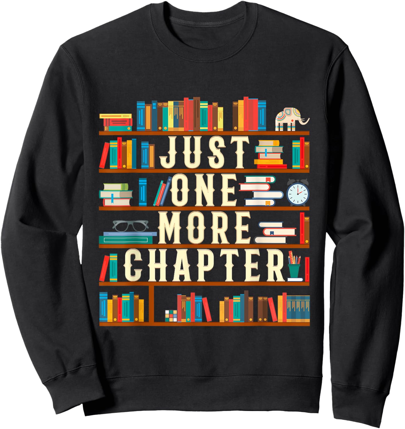 Just One More Chapter Book Reading Lover Bookworm Sweatshirt - Sweatshirt | Black
