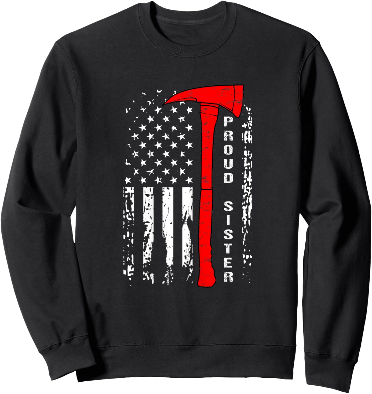 Firefighter Sister Shirt Proud Sister of Firefighter Gift Sweatshirt - Sweatshirt | Black