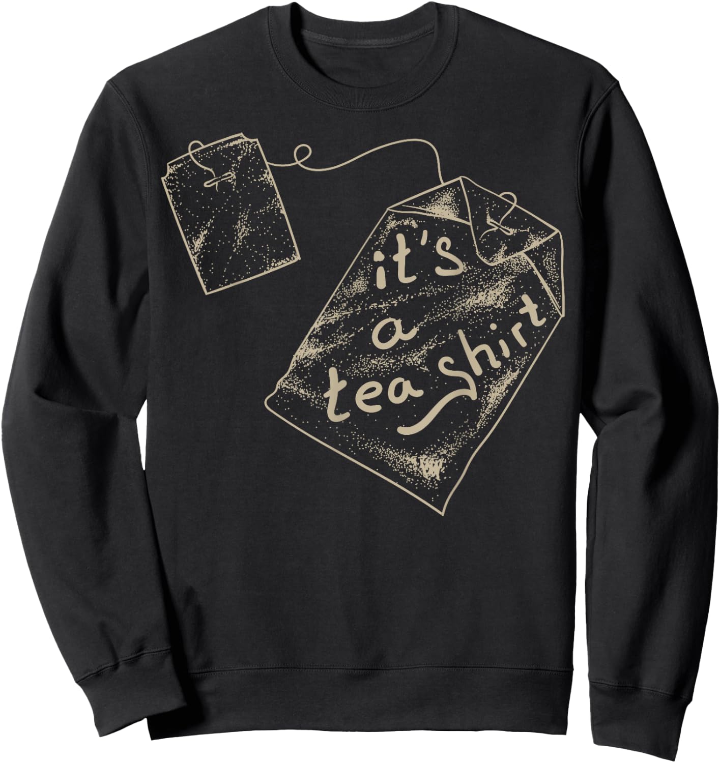 It's A Tea | Cute Trendy Tea Brew Drinkers Gift Sweatshirt - Sweatshirt | Black