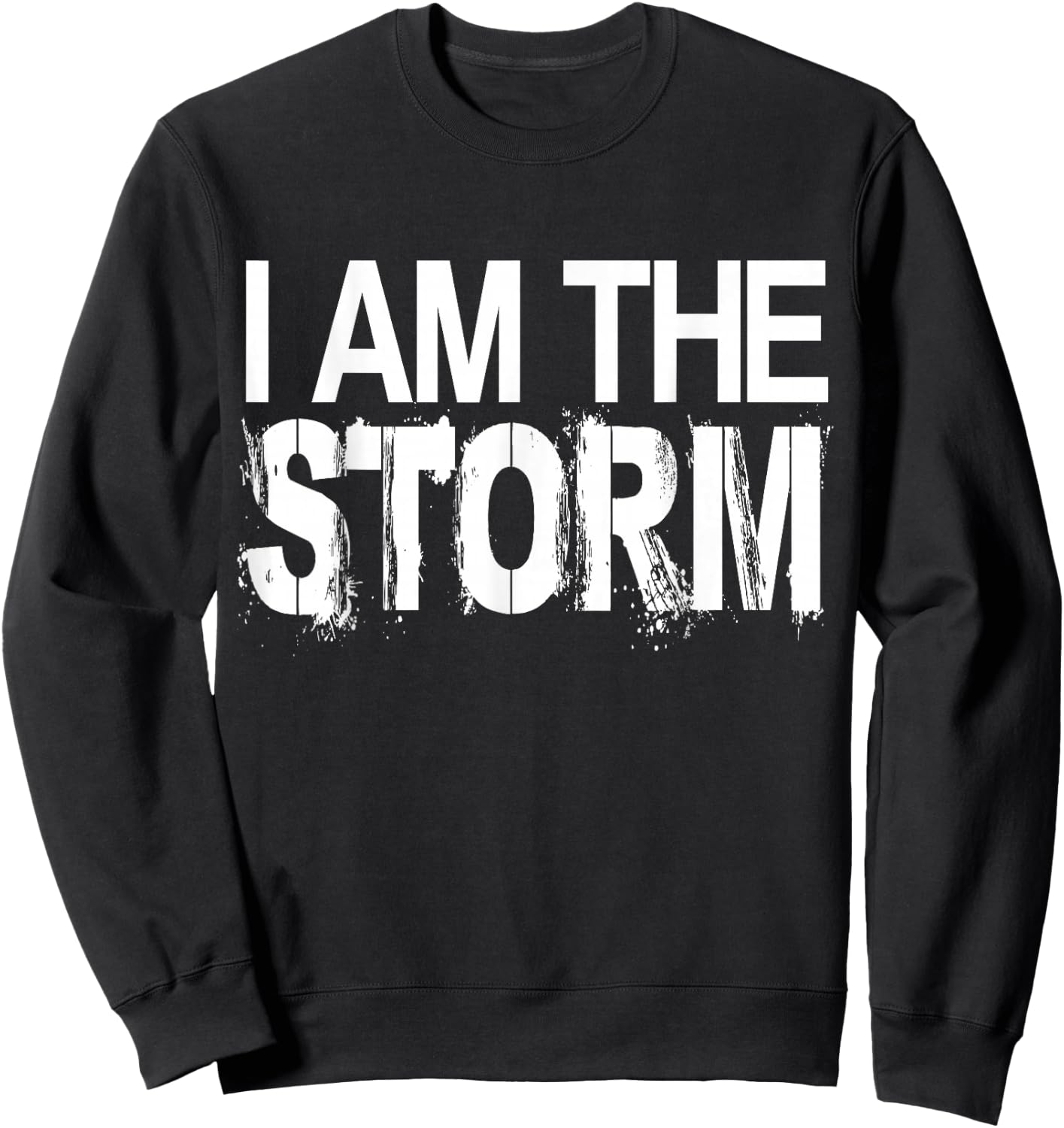 I Am The Storm Devil Whispers Motivational Sweatshirt - Sweatshirt | Black