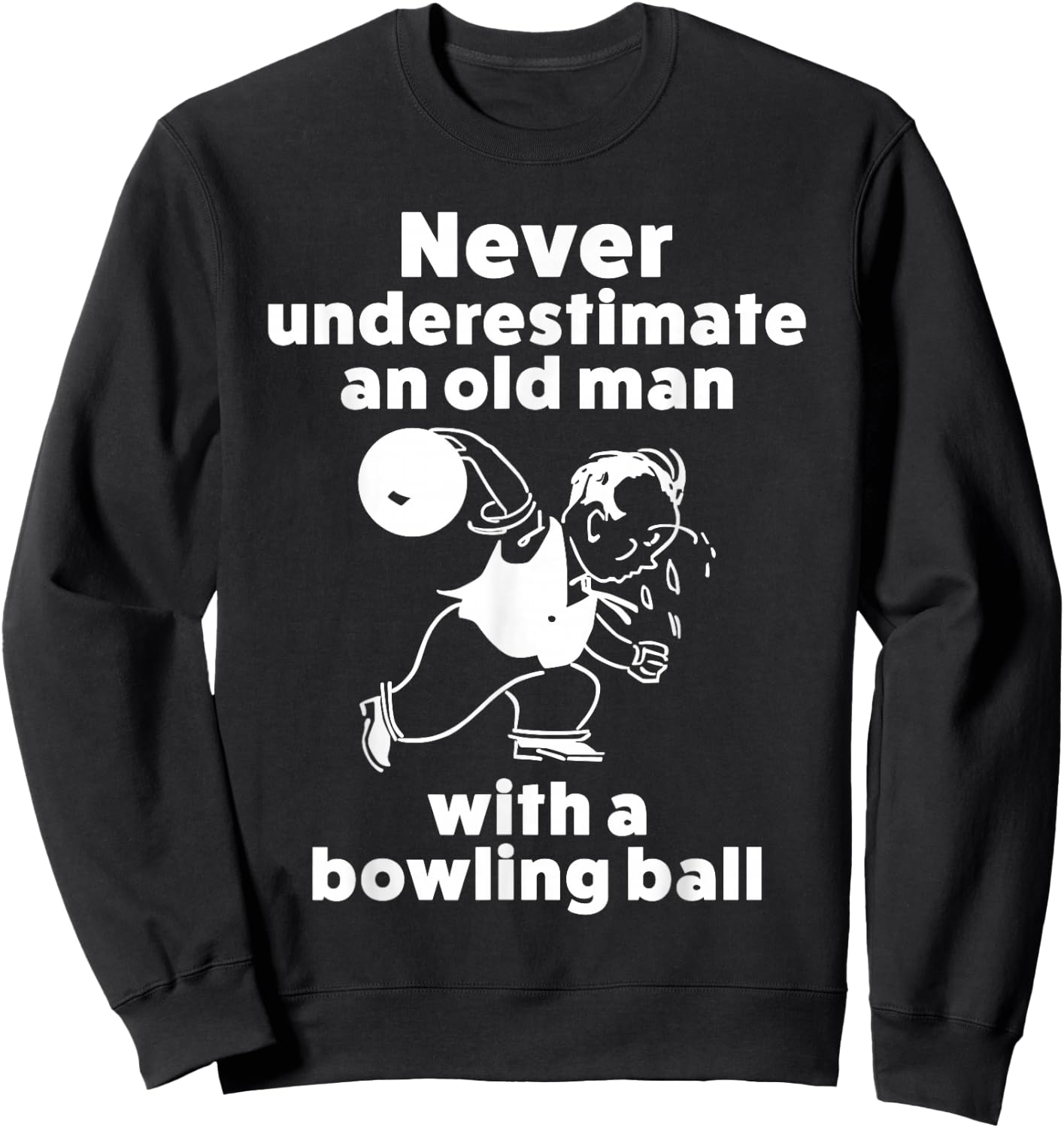 Funny Bowling Gift Shirt For Old Man Dad Or Grandpa Sweatshirt - Sweatshirt | Black