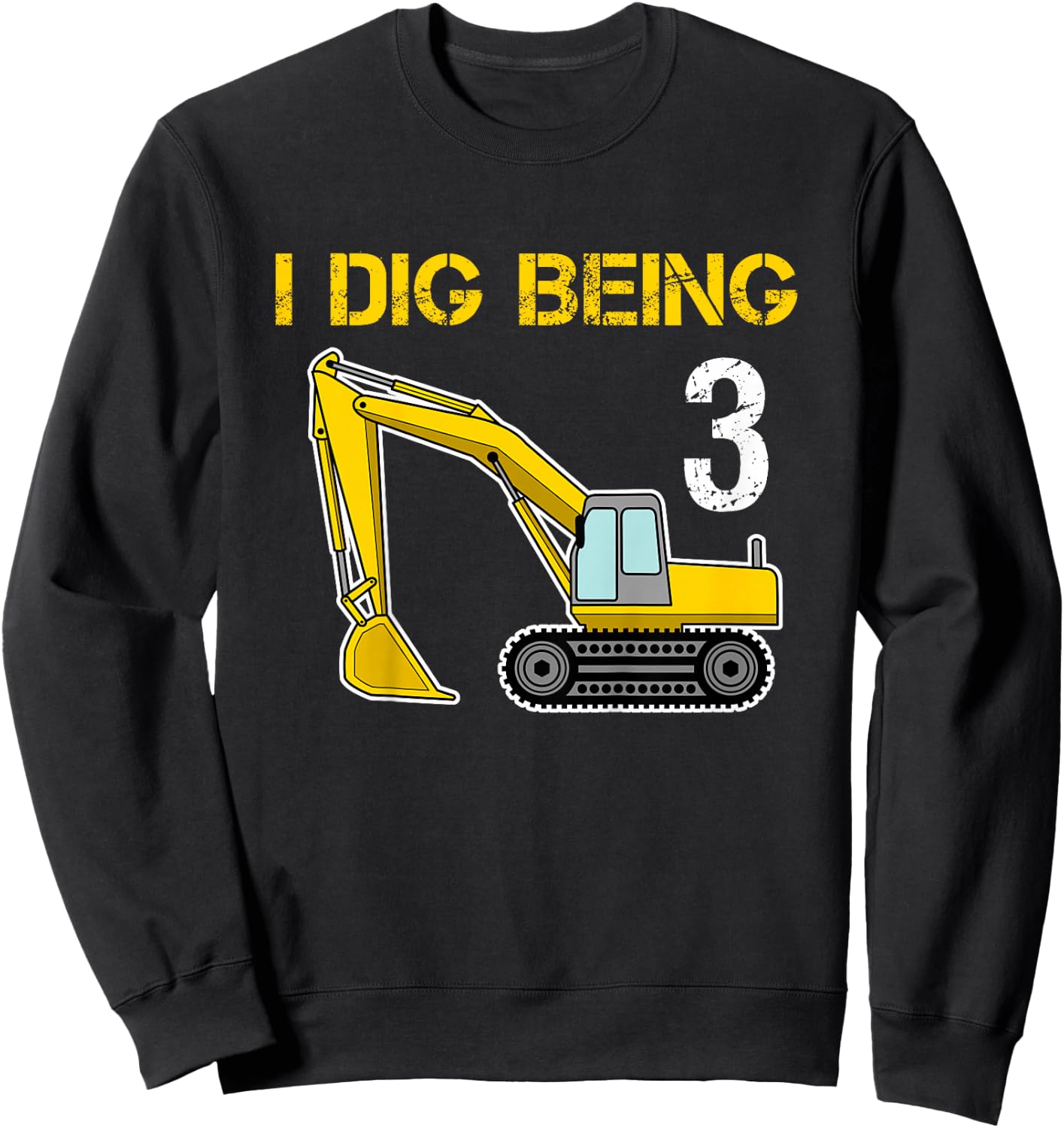 Boys Third Birthday T Shirt - I Dig Being 3 Excavator Sweatshirt - Sweatshirt | Black