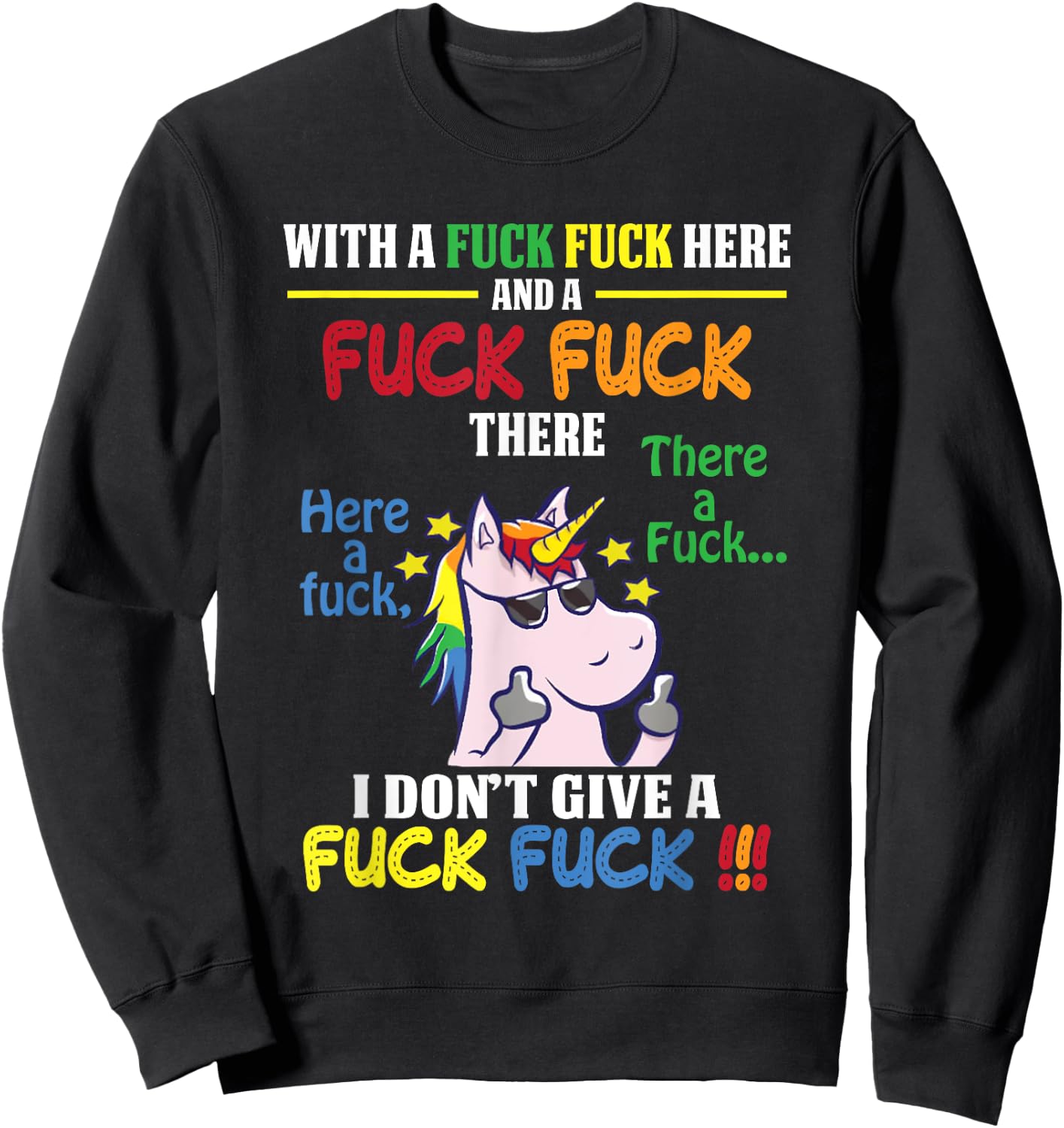 With A Fuck Fuck Here And Fuck Fuck There I Dont Give A Fuck Sweatshirt - Sweatshirt | Black