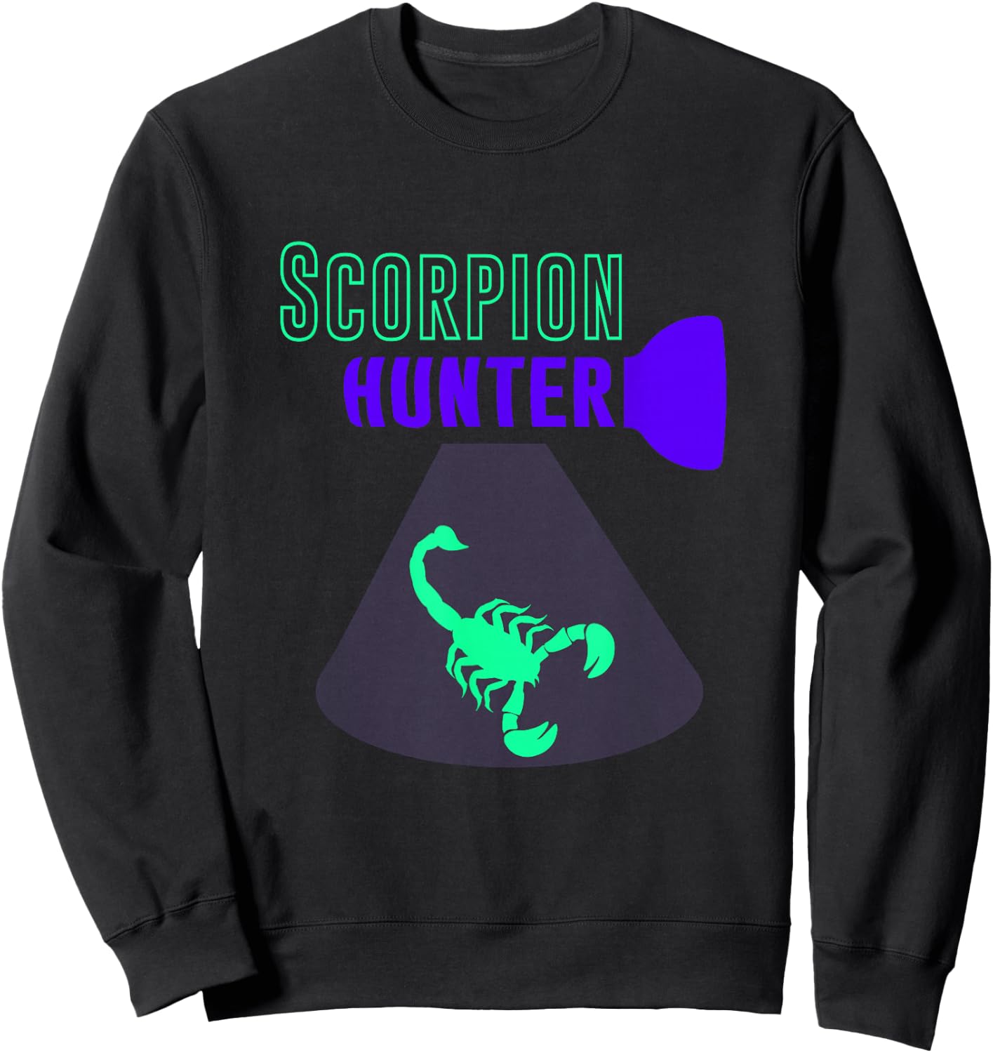 Scorpion Hunting, Black Light Scorpion Hunter Sweatshirt - Sweatshirt | Black