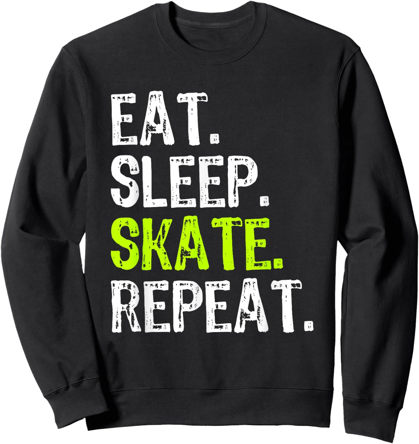 Eat Sleep Skate Repeat Skating Skater Ice Roller Funny Sweatshirt - Sweatshirt | Black