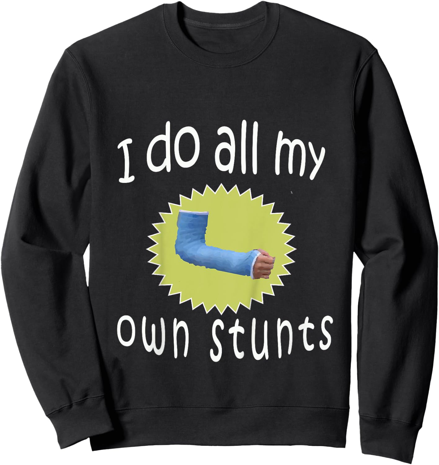 Kids Top Best Boys Broken Arm I Do All My Own Stunts Gift Sweatshirt - Sweatshirt | Black