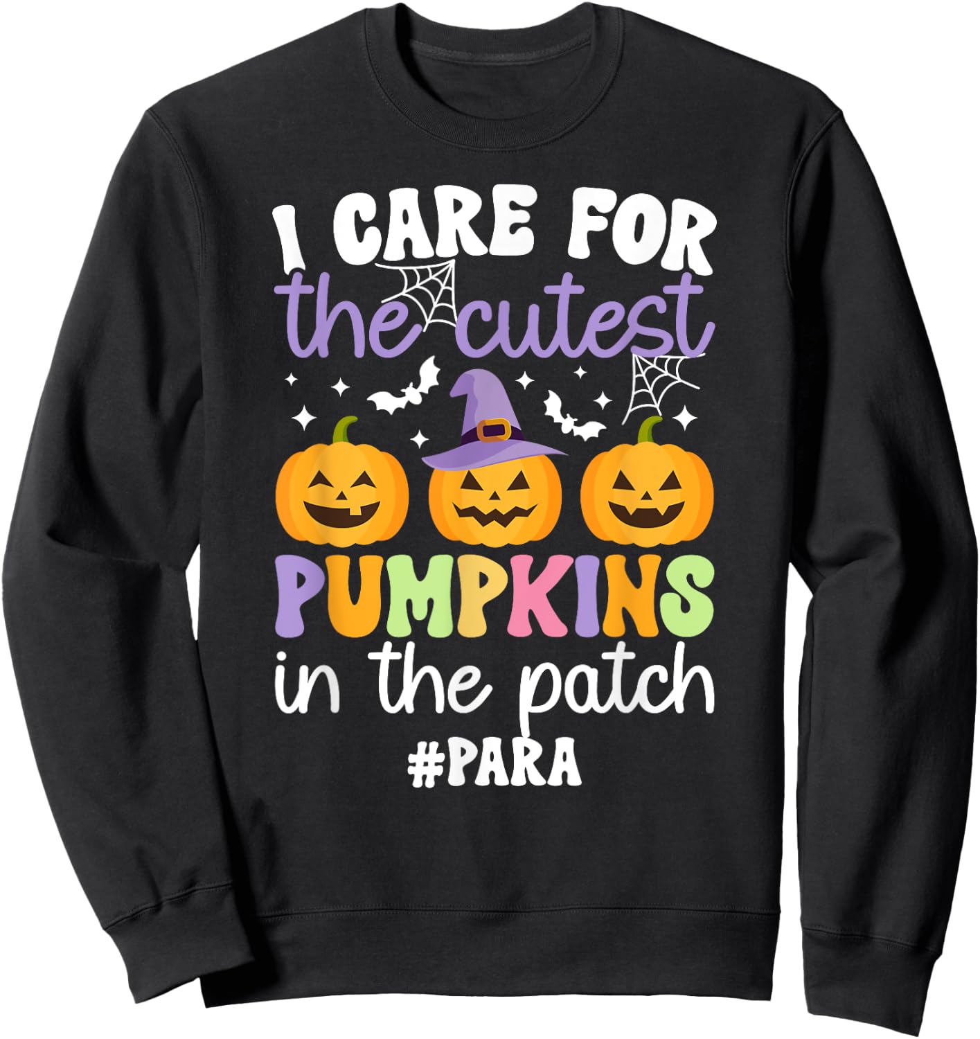 Cutest Pumpkins Spooky Para Halloween Paraprofessional Sweatshirt - Sweatshirt | Black