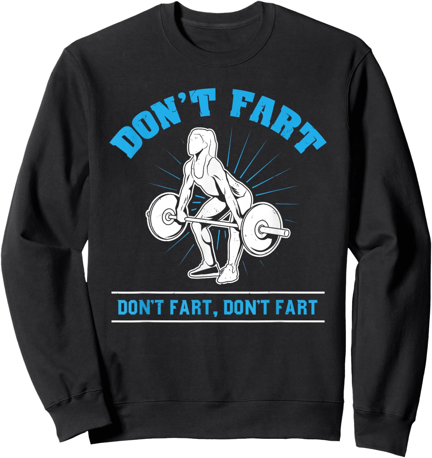 Don't Fart I Bodybuilding Weightlifting Workout Gym Sweatshirt - Sweatshirt | Black