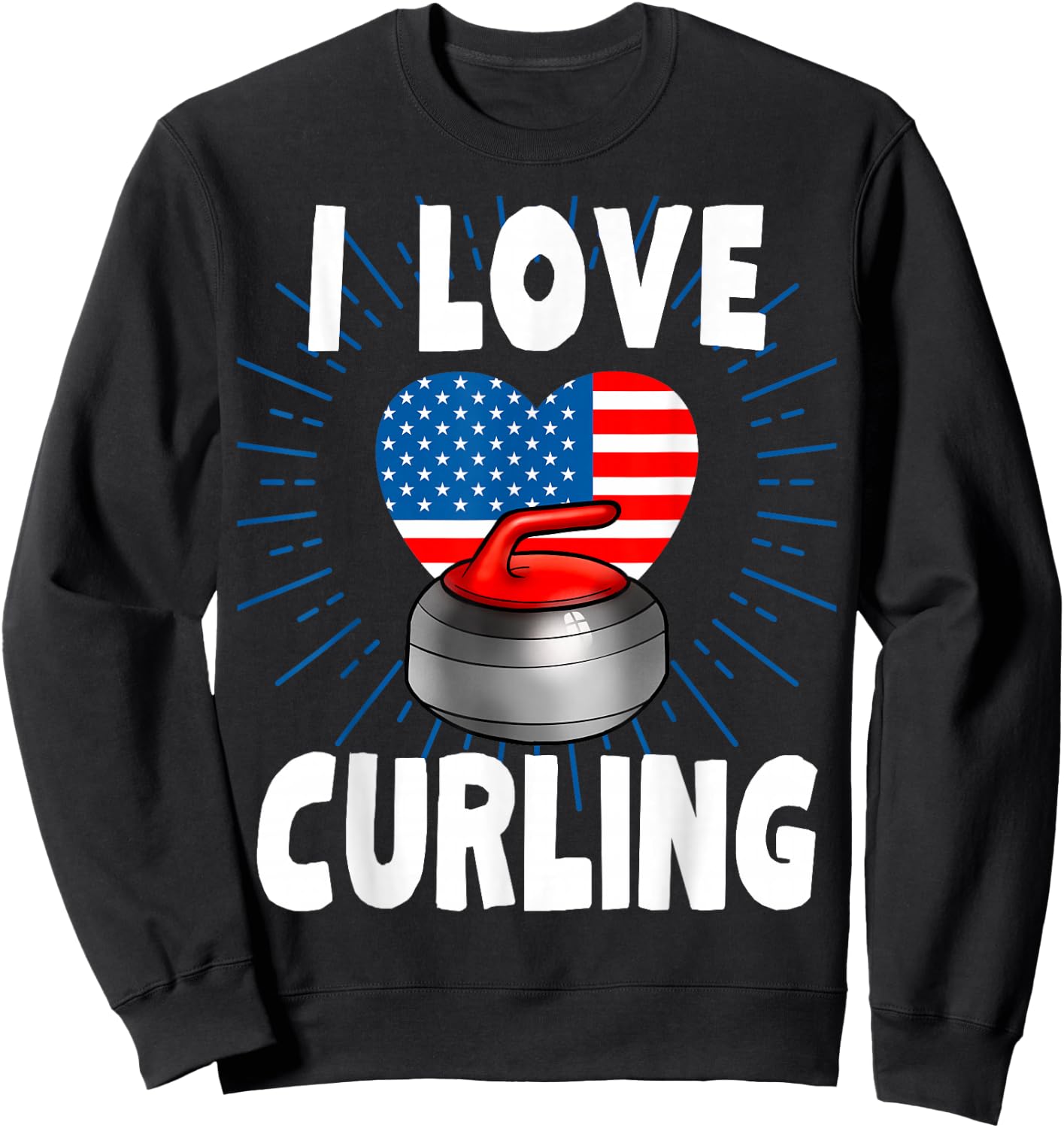 I Love Curling USA Flag 4th of July Winter Sports Man Woman Sweatshirt - Sweatshirt | Black