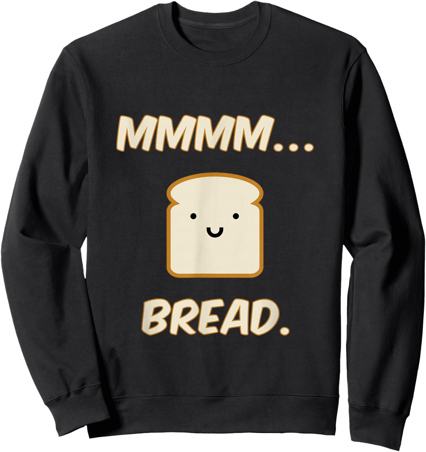 Funny Bread Lover Shirt - Adorable Kawaii Toast Lover Gift Sweatshirt - Sweatshirt | Black