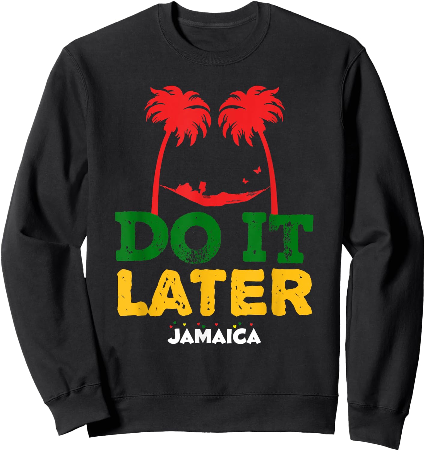 Do it Later! Trip to Jamaica Sweatshirt - Sweatshirt | Black