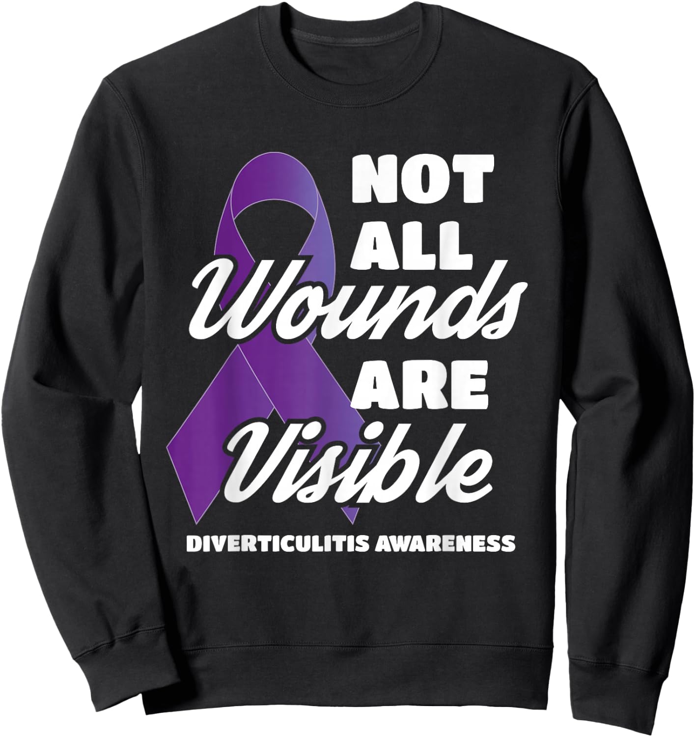Diverticulitis Awareness Not All Wounds Are Visible Sweatshirt - Sweatshirt | Black
