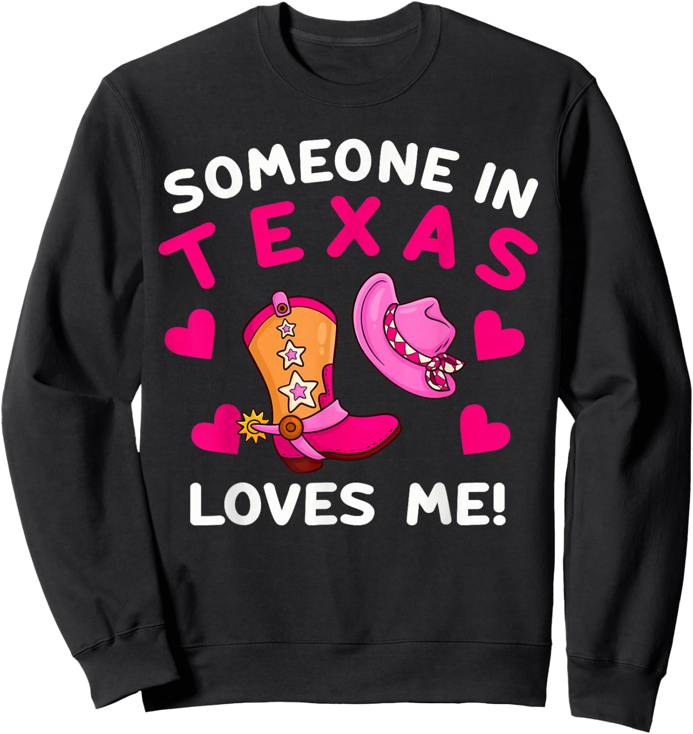 Someone In Texas Loves Me Sweatshirt - Sweatshirt | Black
