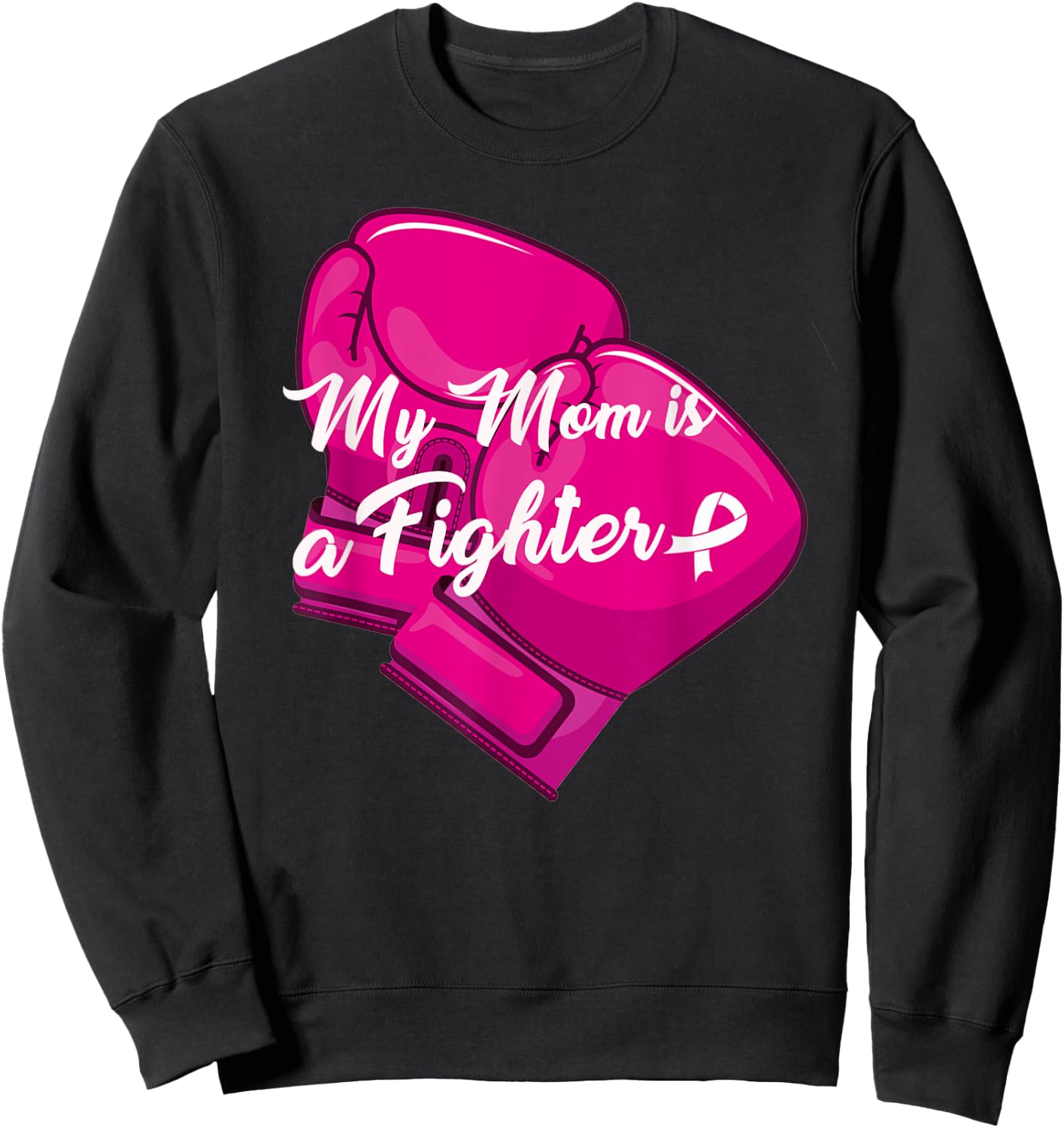My Mom is A Fighter Family Matching Breast Cancer Awareness Sweatshirt - Sweatshirt | Black