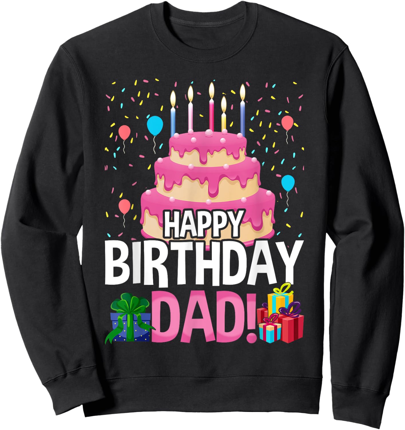 Happy Birthday Daddy Dad Father's Day Sweatshirt - Sweatshirt | Black