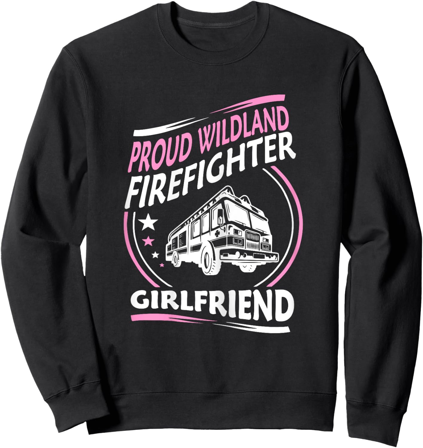 Proud Wildland Firefighter Girlfriend Gift Sweatshirt - Sweatshirt | Black