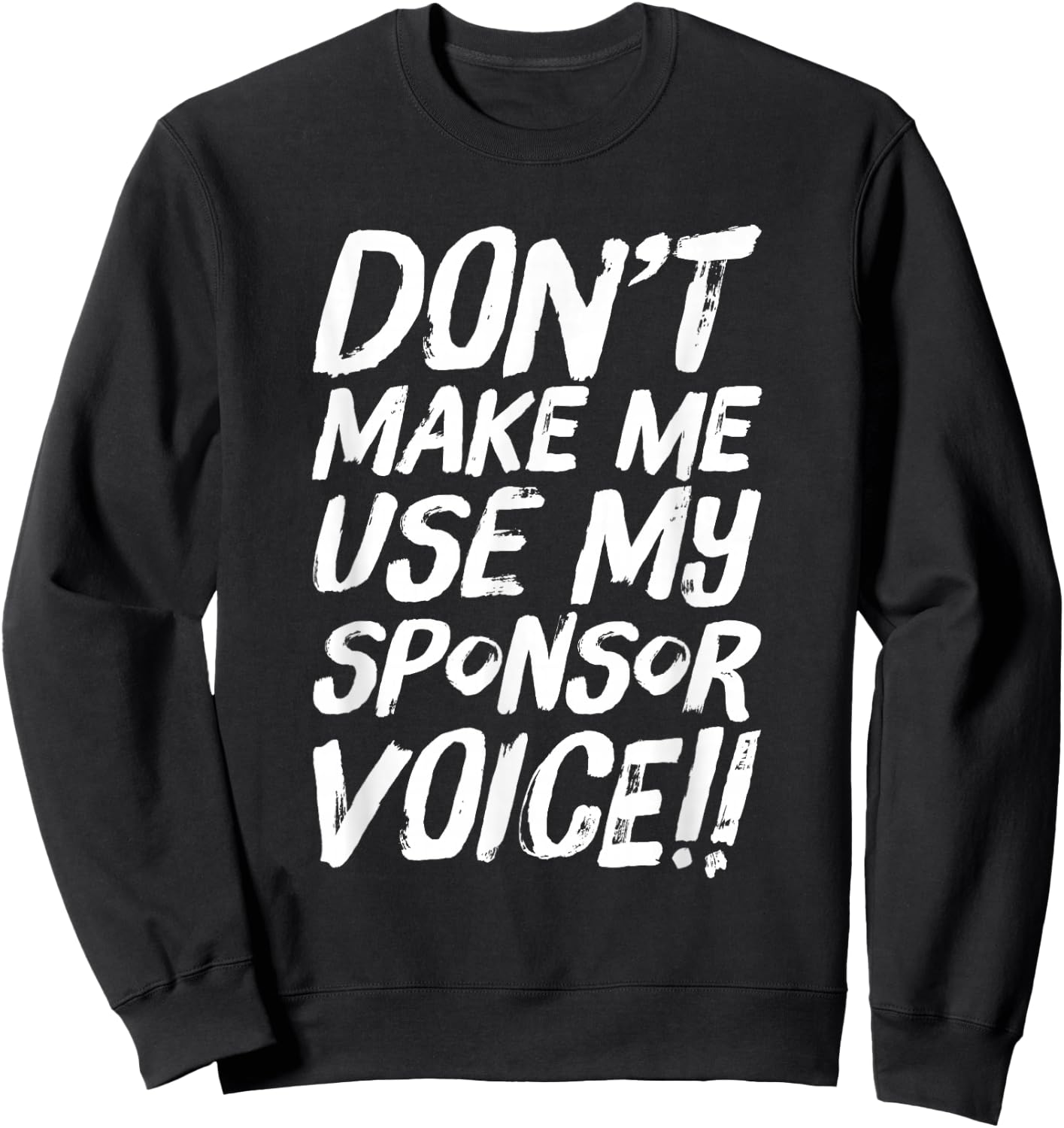 Funny Use Sponsor Voice Narcotics Anonymous Sweatshirt - Sweatshirt | Black
