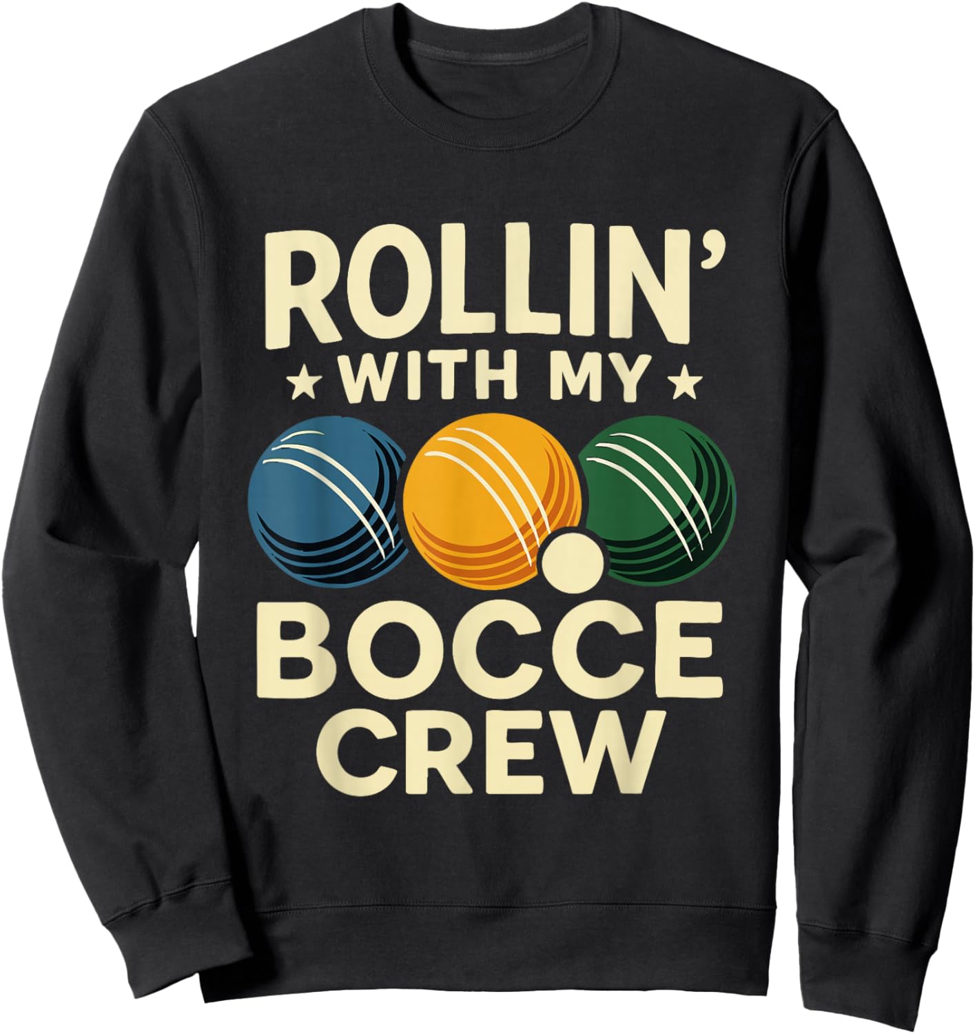 Rollin' with My Bocce Crew Sweatshirt - Sweatshirt | Black