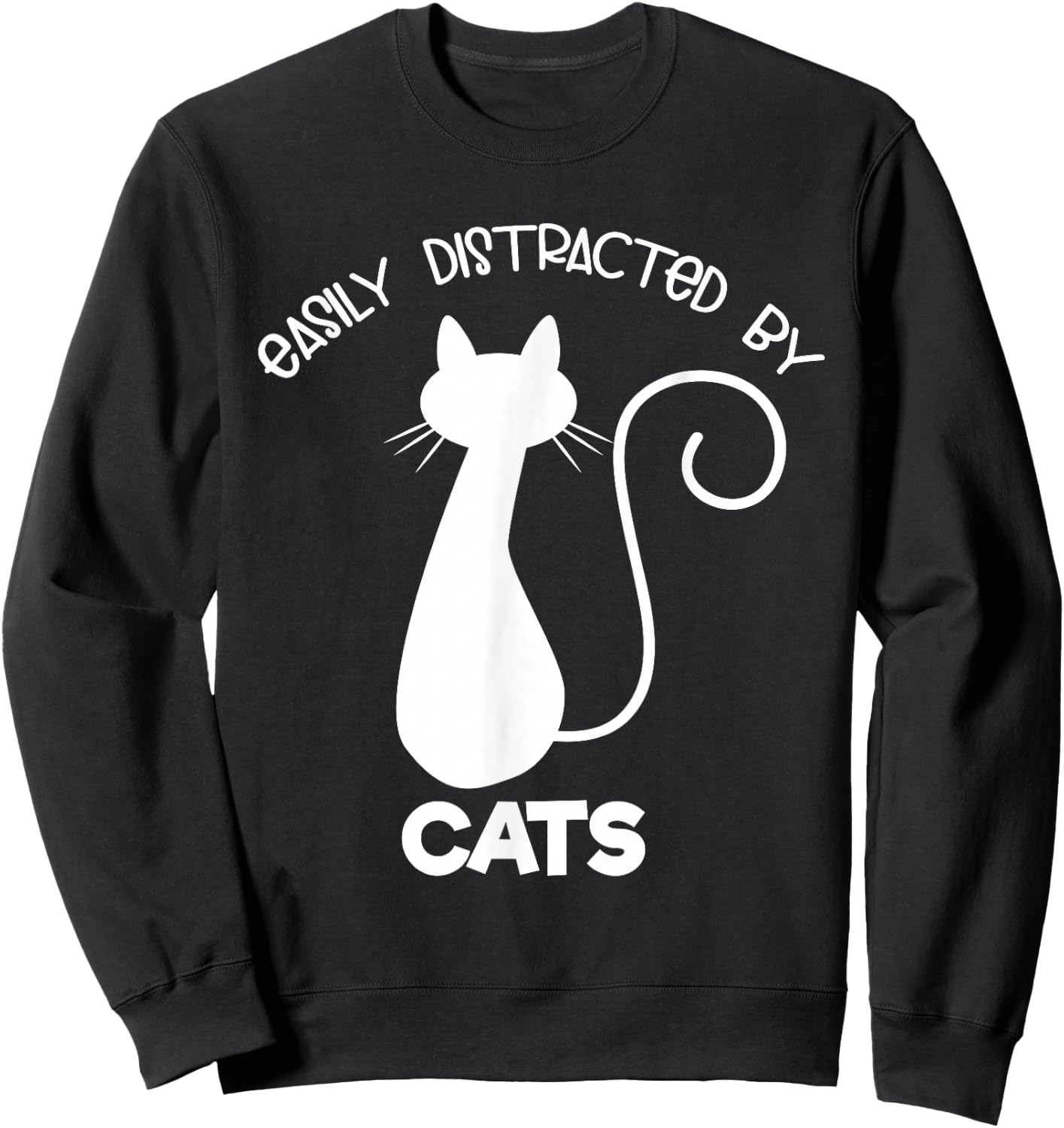 Cat and Kitten Lovers Easily Distracted by Cats Sweatshirt - Sweatshirt | Black