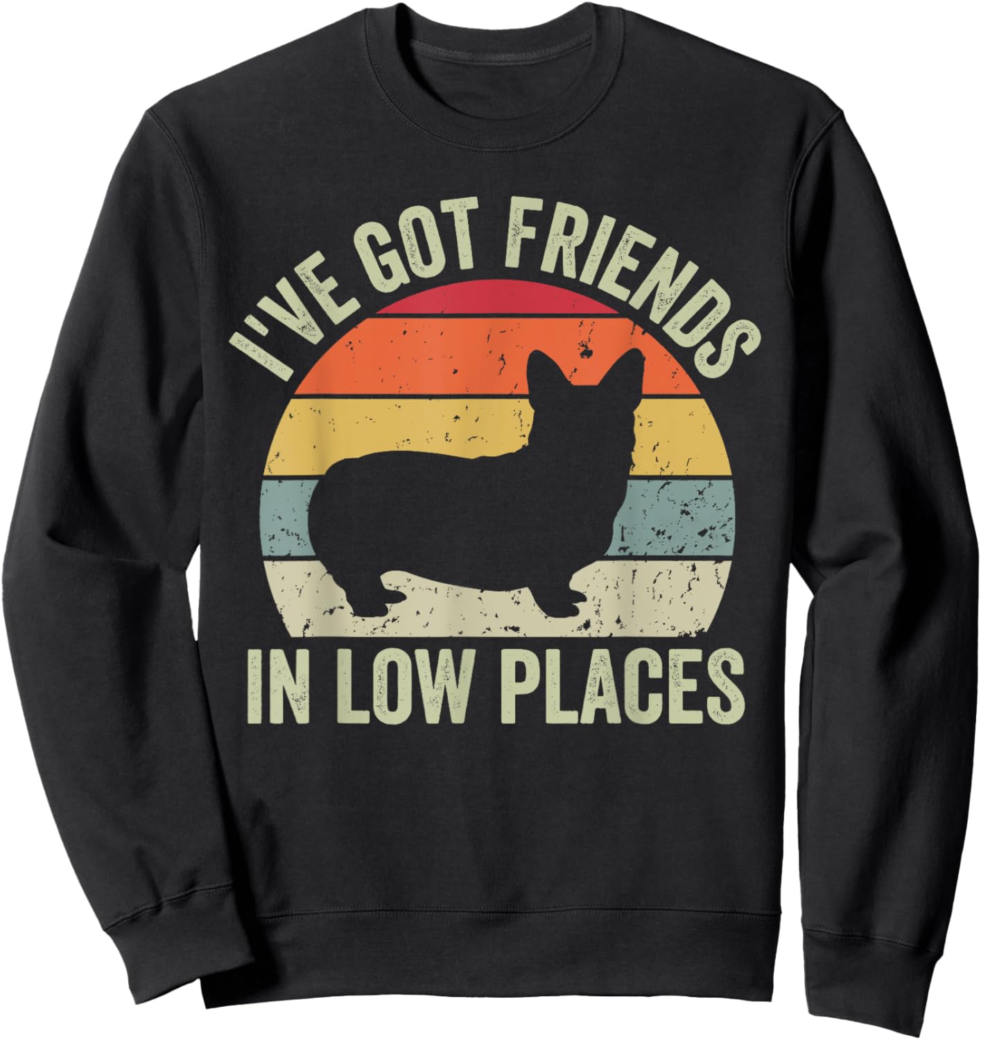 I've Got Friends In Low Places Funny Corgi Dog Lover Sweatshirt - Sweatshirt | Black