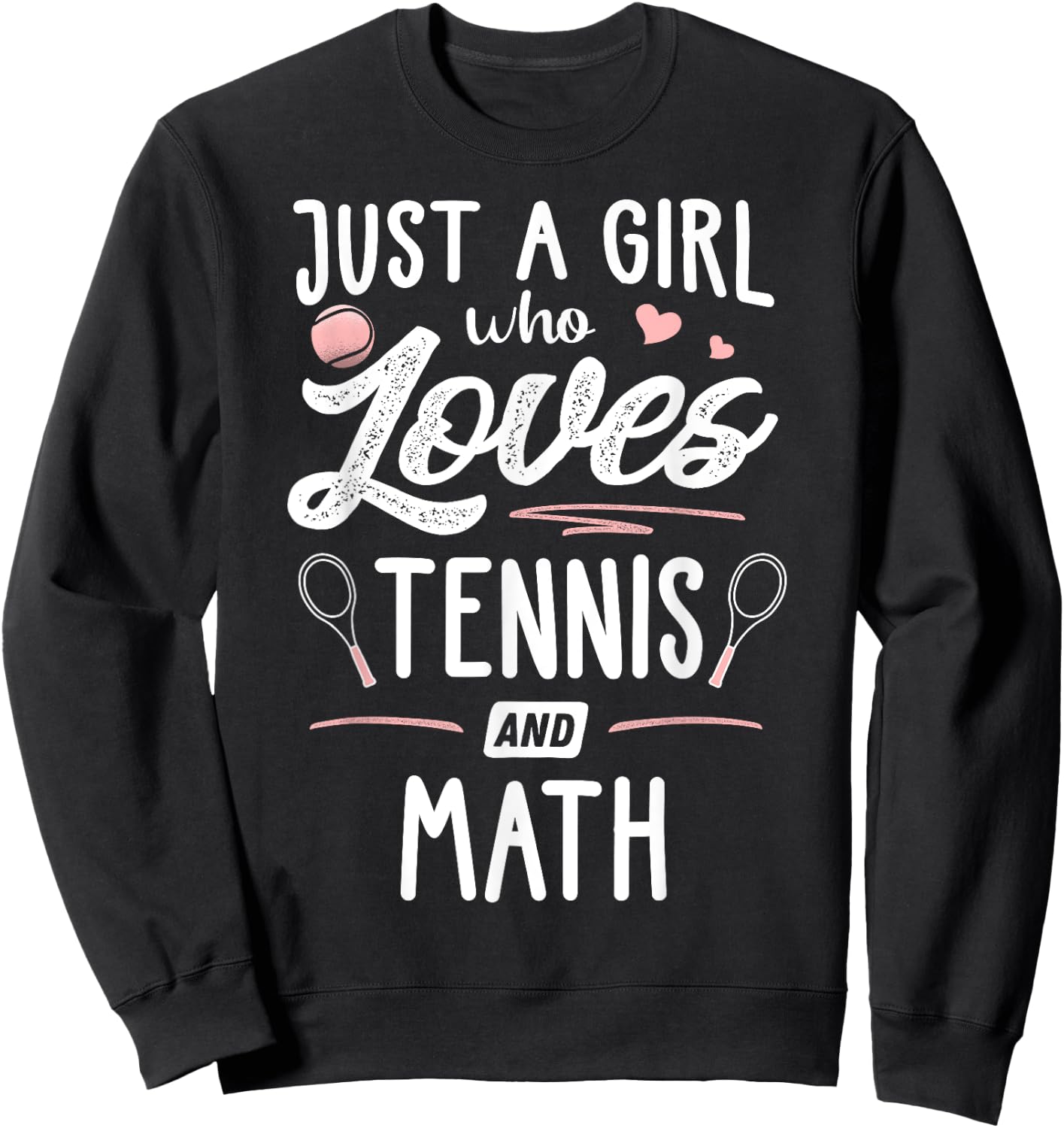 Just A Girl Who Loves Tennis And Math Gift Women Sweatshirt - Sweatshirt | Black