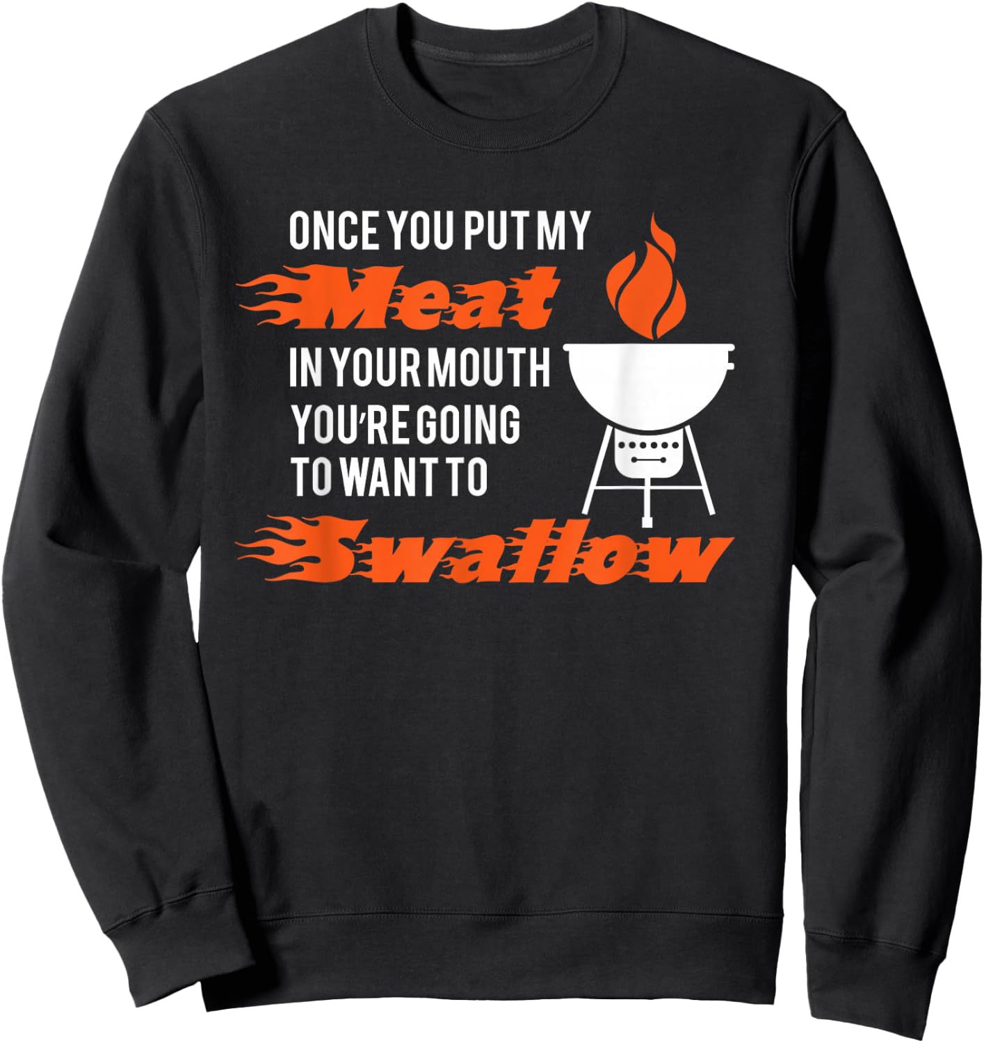 Sexual Grilling Meat T Shirt Sweatshirt - Sweatshirt | Black