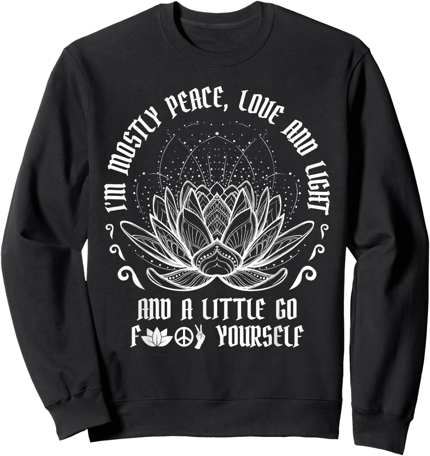 I'm Mostly Peace Love And Light Yoga Meditation Sweatshirt - Sweatshirt | Black