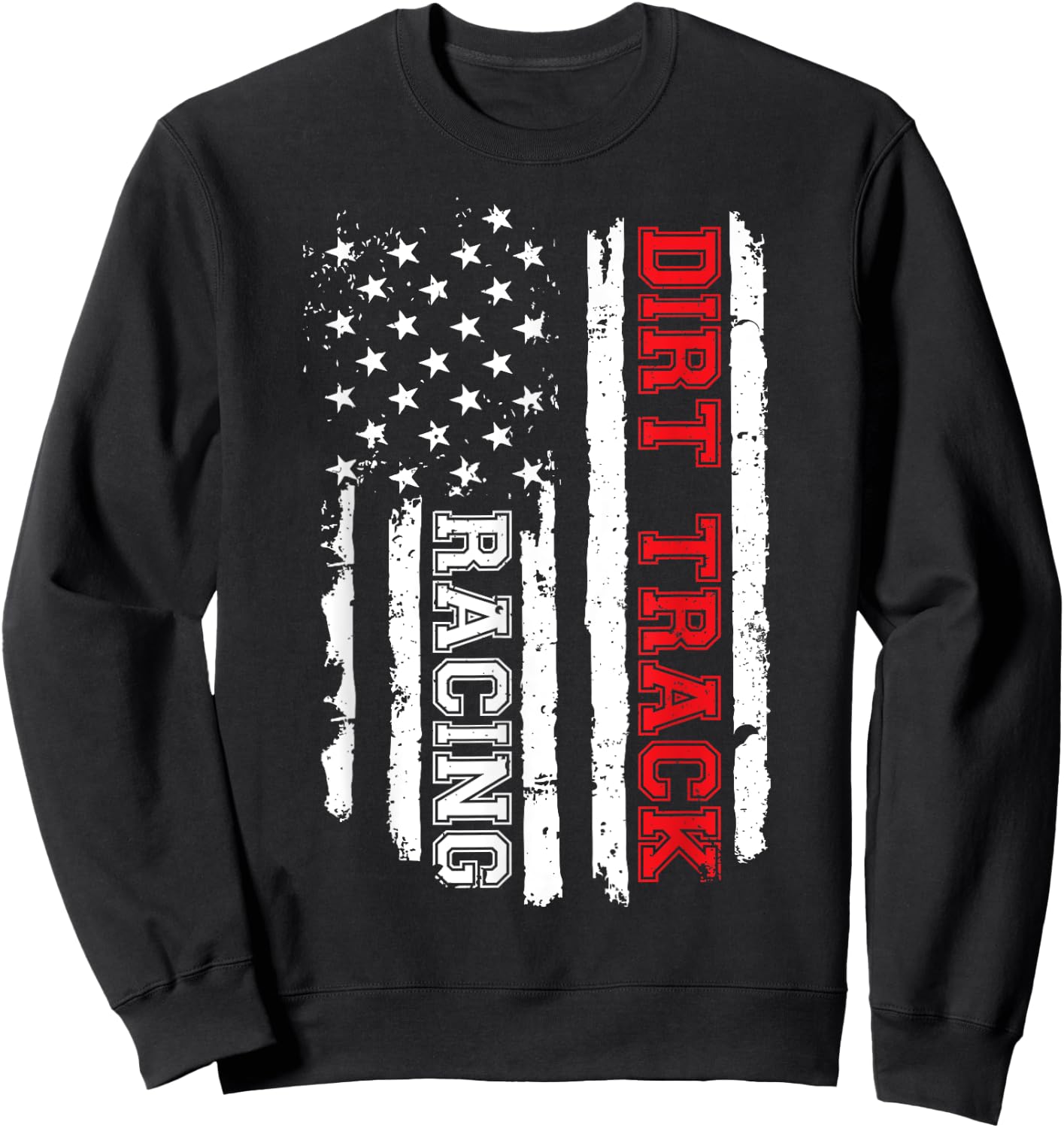 Dirt Track Racing American Flag Sweatshirt - Sweatshirt | Black