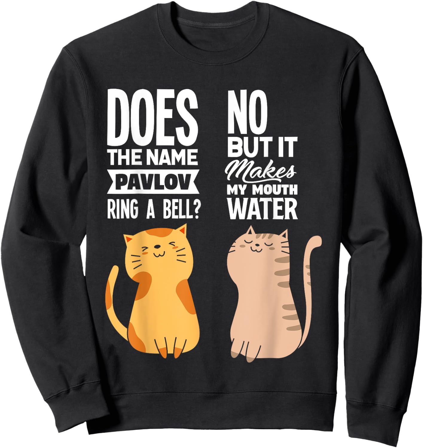 Funny Pavlov's Cats Behaviour Psychology Psychologist Sweatshirt - Sweatshirt | Black