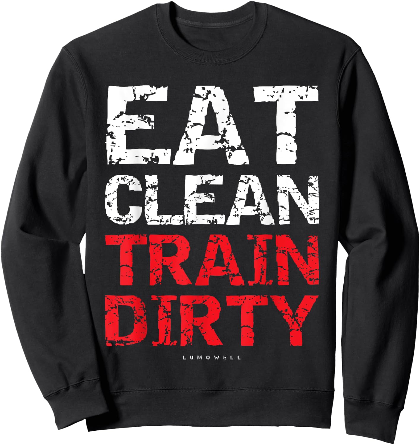 Funny Workout Shirts - Eat Clean Train Dirty Gym Sweatshirt - Sweatshirt | Black