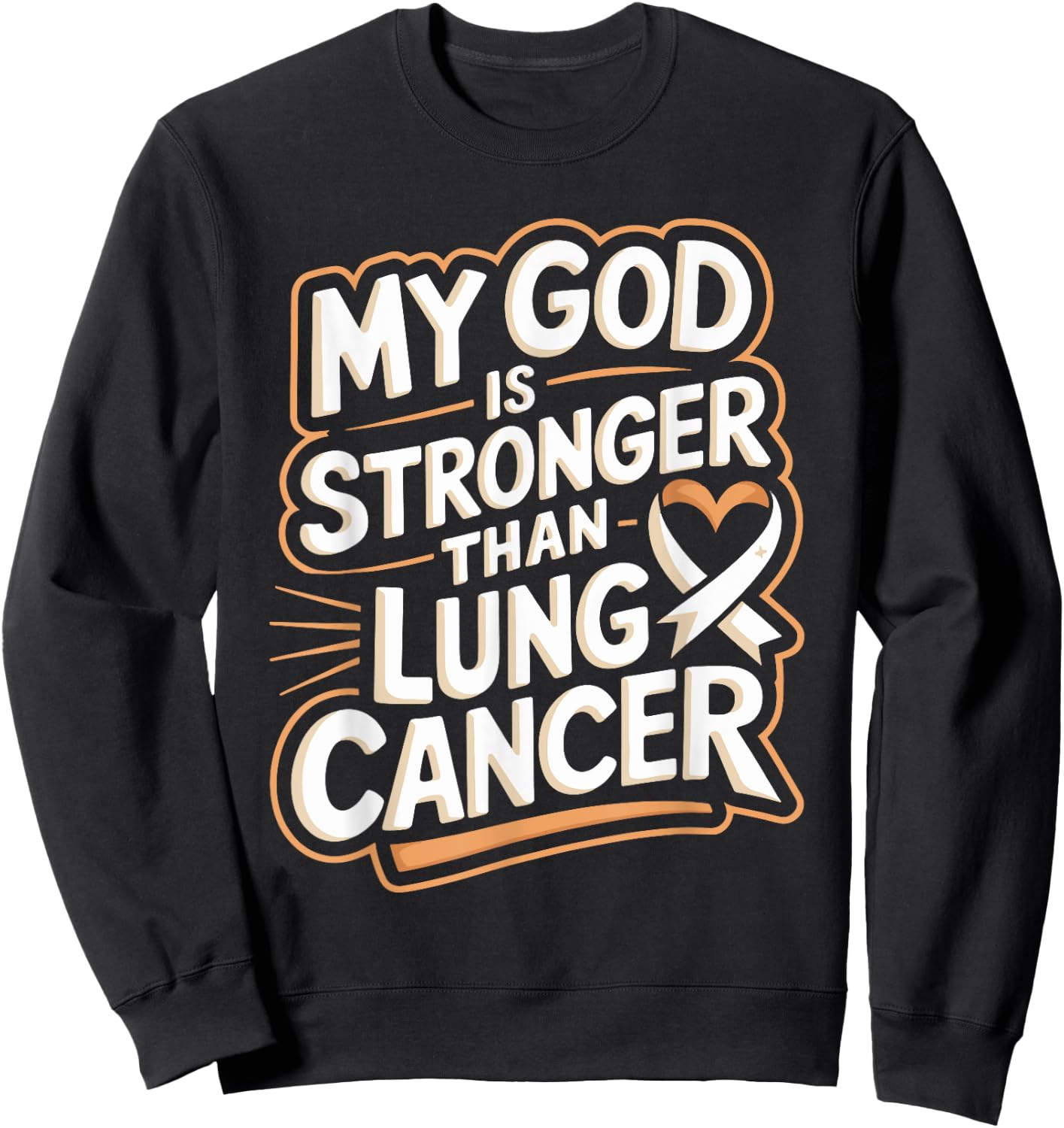 My God Is Stronger Than Lung Cancer Sweatshirt - Sweatshirt | Black