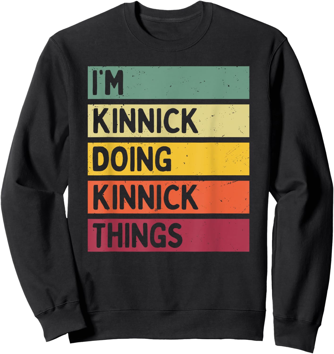 I'm Kinnick Doing Kinnick Things Funny Personalized Quote Sweatshirt - Sweatshirt | Black
