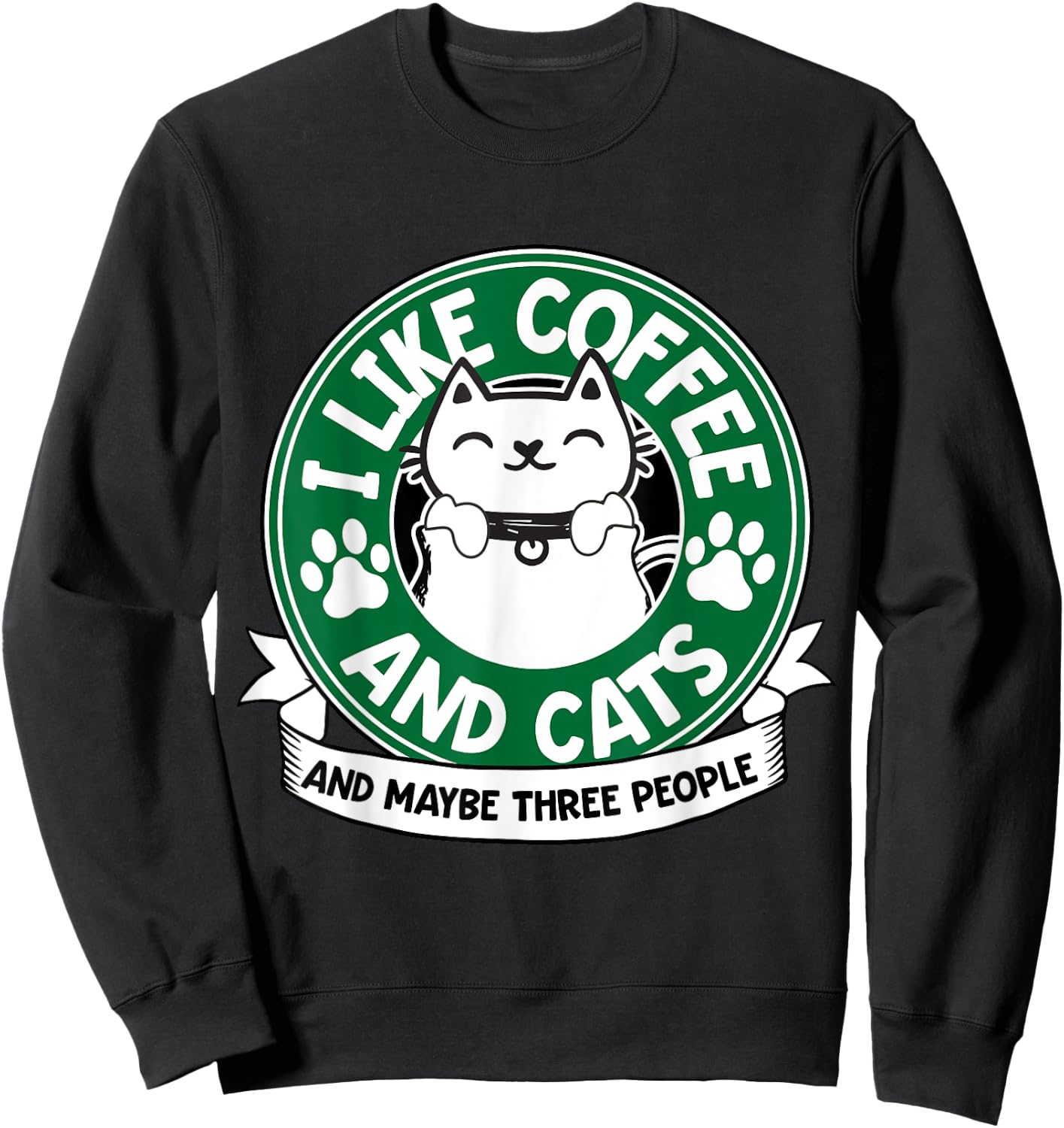 I Like Coffee and Cats and Maybe 3 People Funny Pet Lover Sweatshirt - Sweatshirt | Black