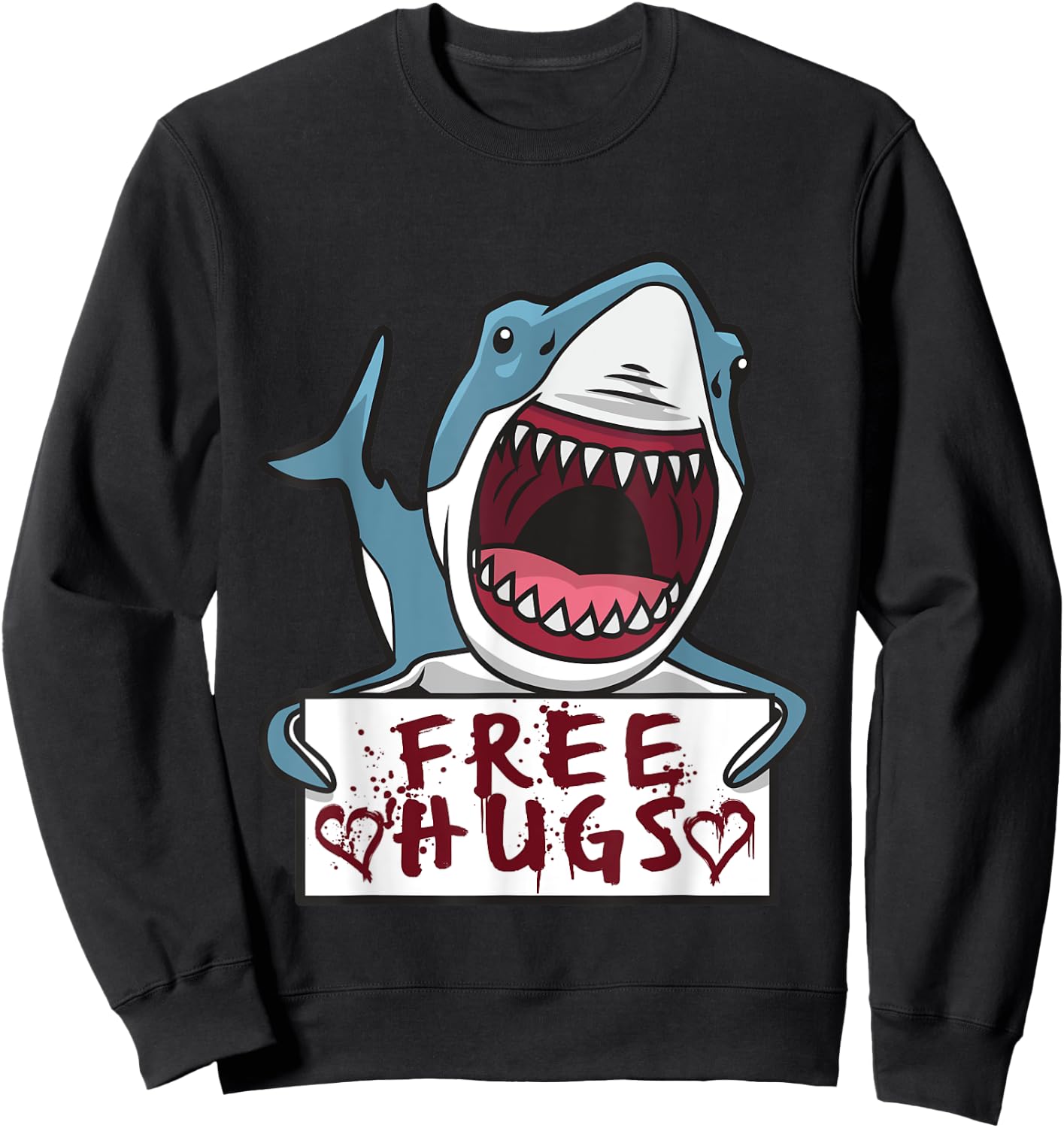 Shark Giving Free Hugs - Funny Shark Quotes Sweatshirt - Sweatshirt | Black