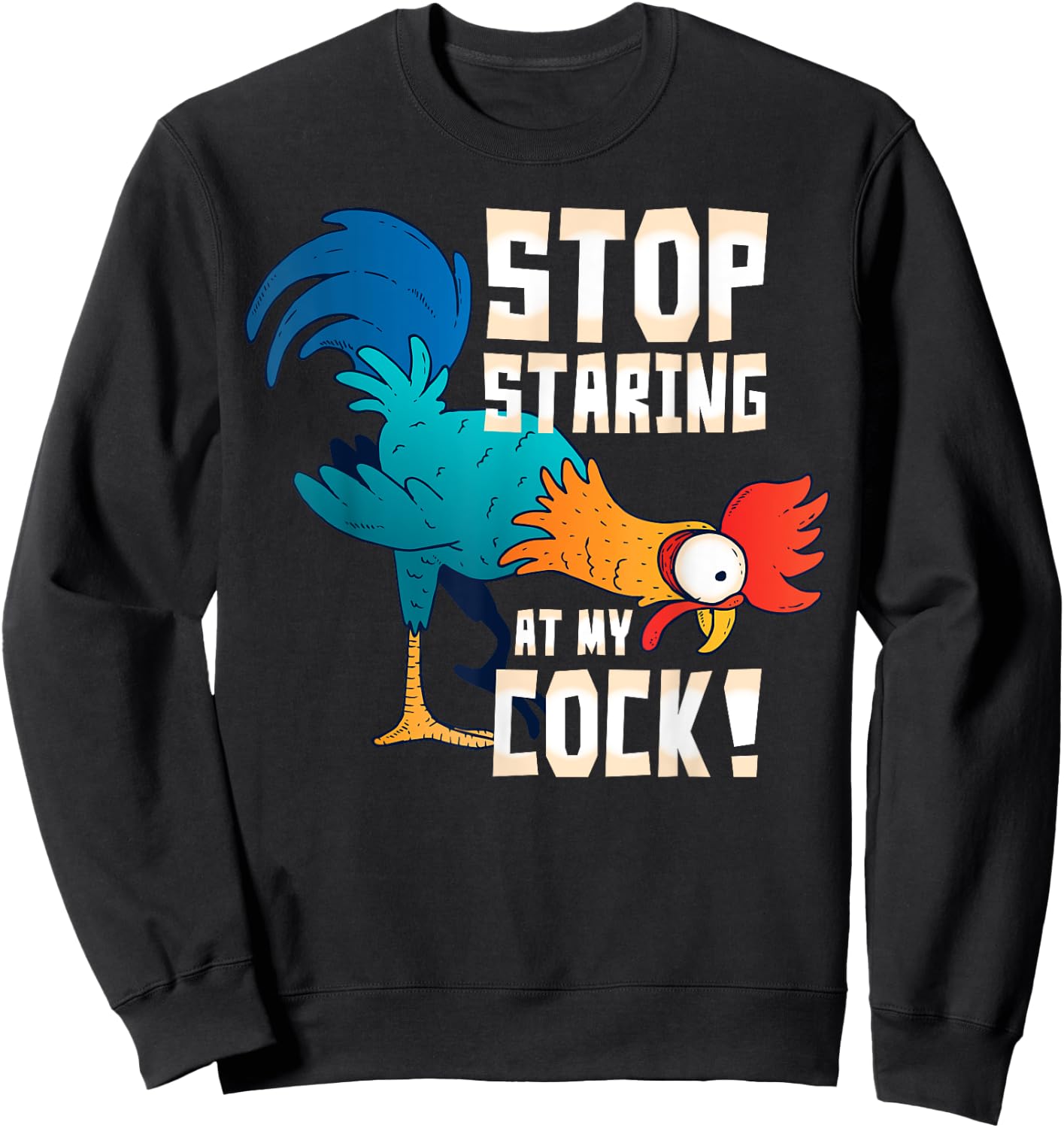STOP STARING AT MY COCK Shirt Funny Chicken Gift Sweatshirt - Sweatshirt | Black