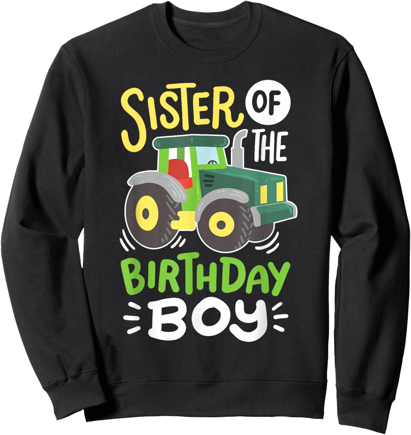 Sister of the Birthday Boy Cute Farm Tractor Kids Family Sweatshirt - Sweatshirt | Black