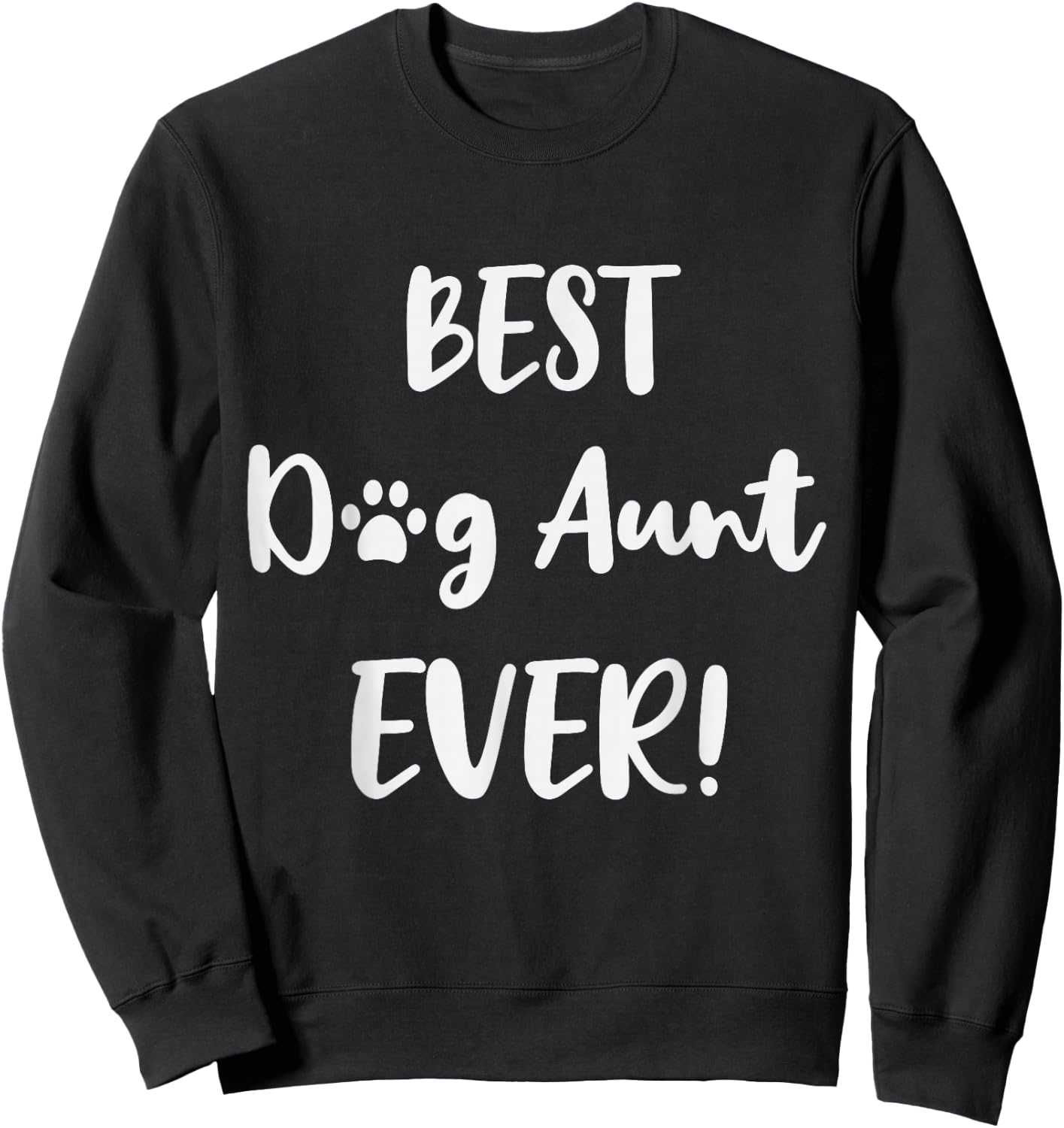 Best Dog Aunt Ever - Proud Dog Auntie Men Women Sweatshirt - Sweatshirt | Black