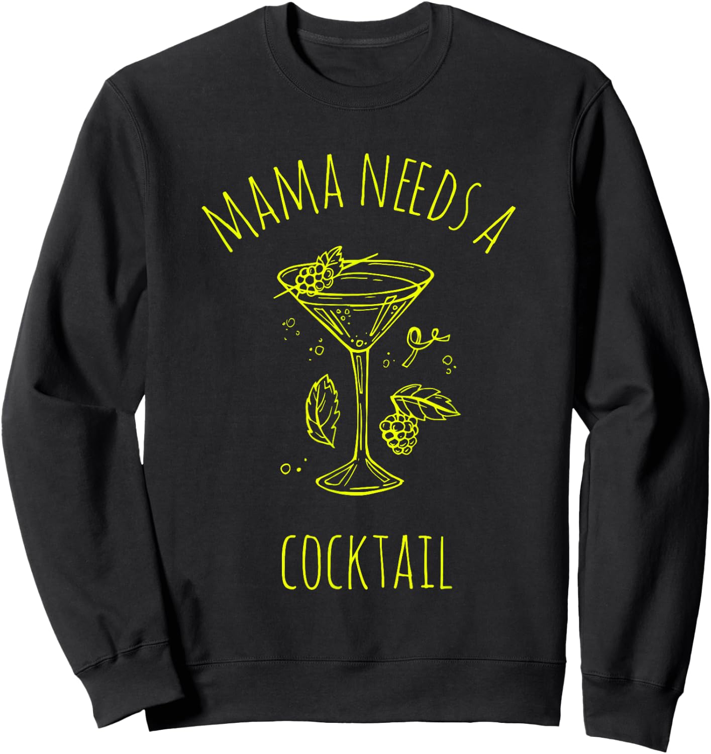 Mama NEEDS A Cocktail Mama Cocktail Sweatshirt - Sweatshirt | Black