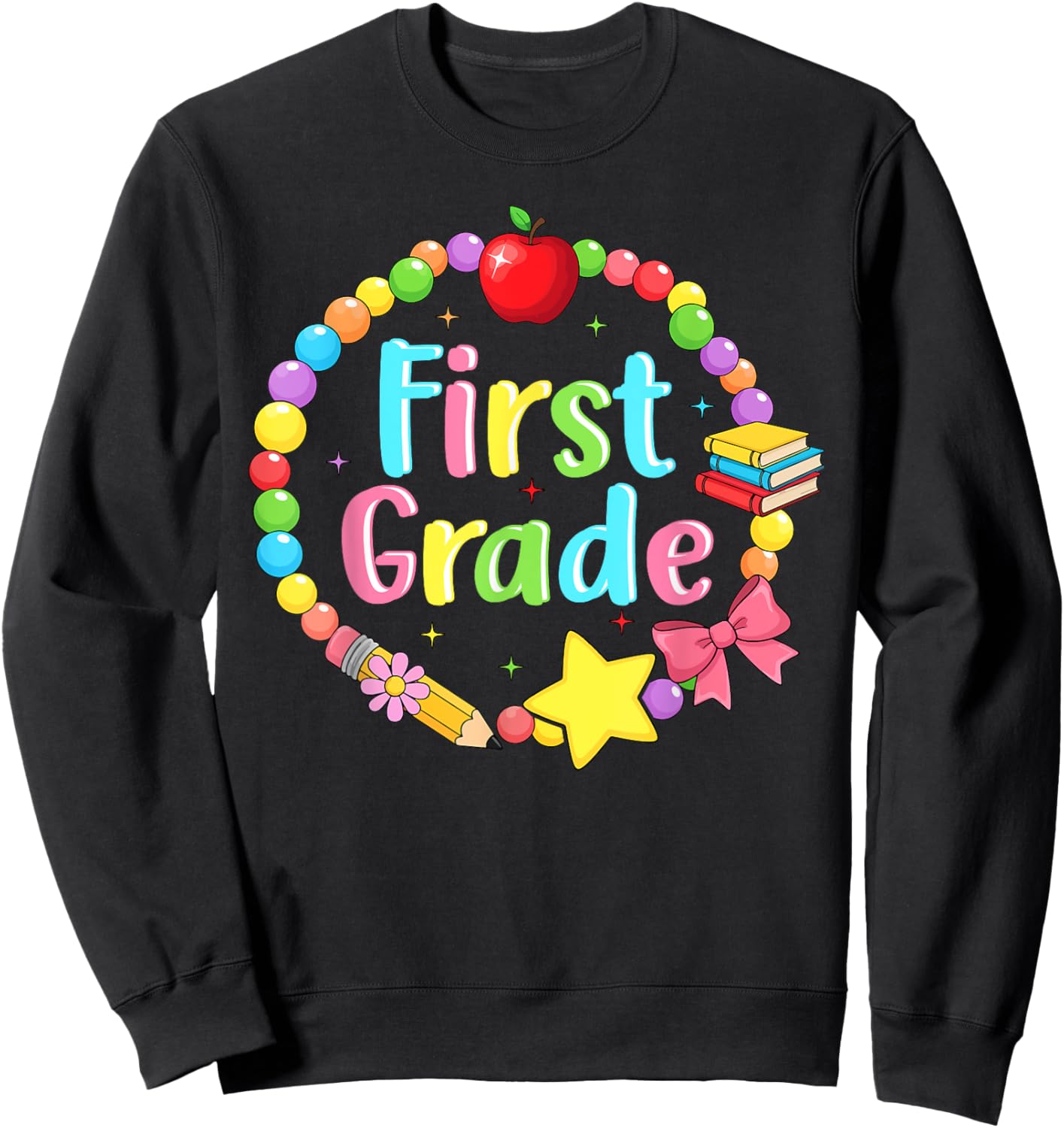 First Grade Colorful Back to School Sweatshirt - Sweatshirt | Black